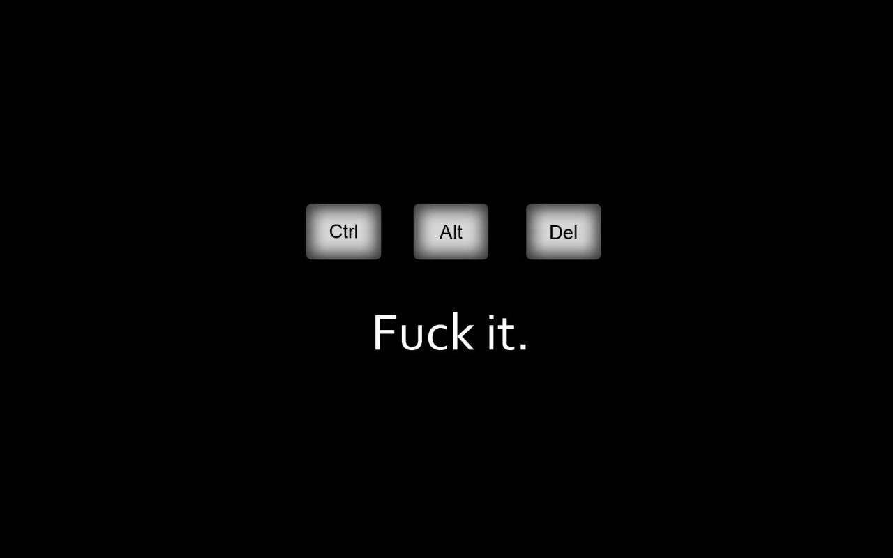 三個電腦鍵盤按鍵 Ctrl Alt Del，下方有文字 Fuck it。