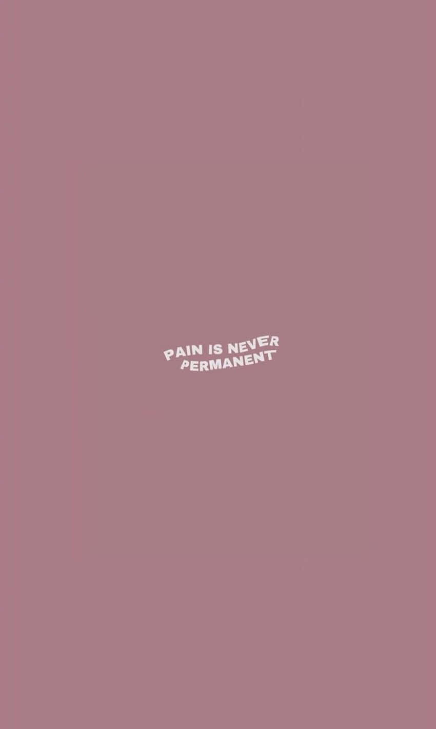 淡紫色背景，白色勵志語句 pain is never permanent。