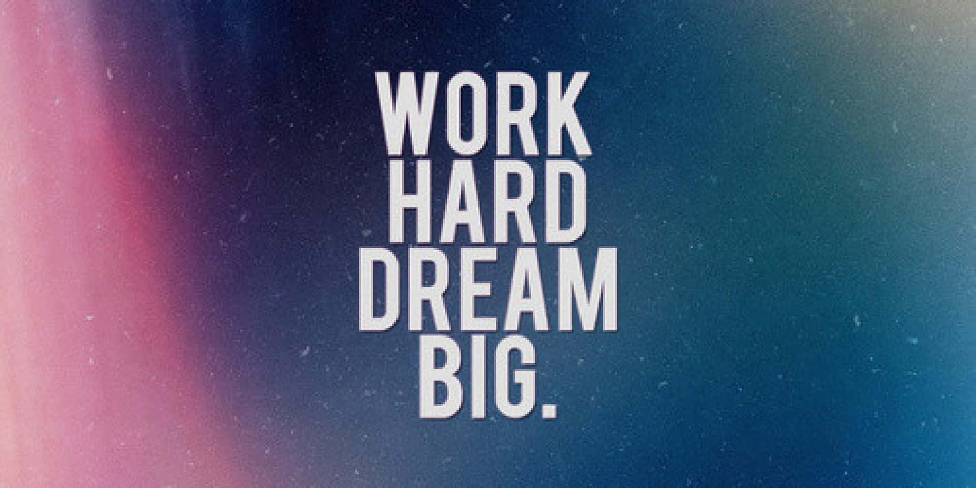 宇宙漸變背景上的勵志文字 work hard dream big。