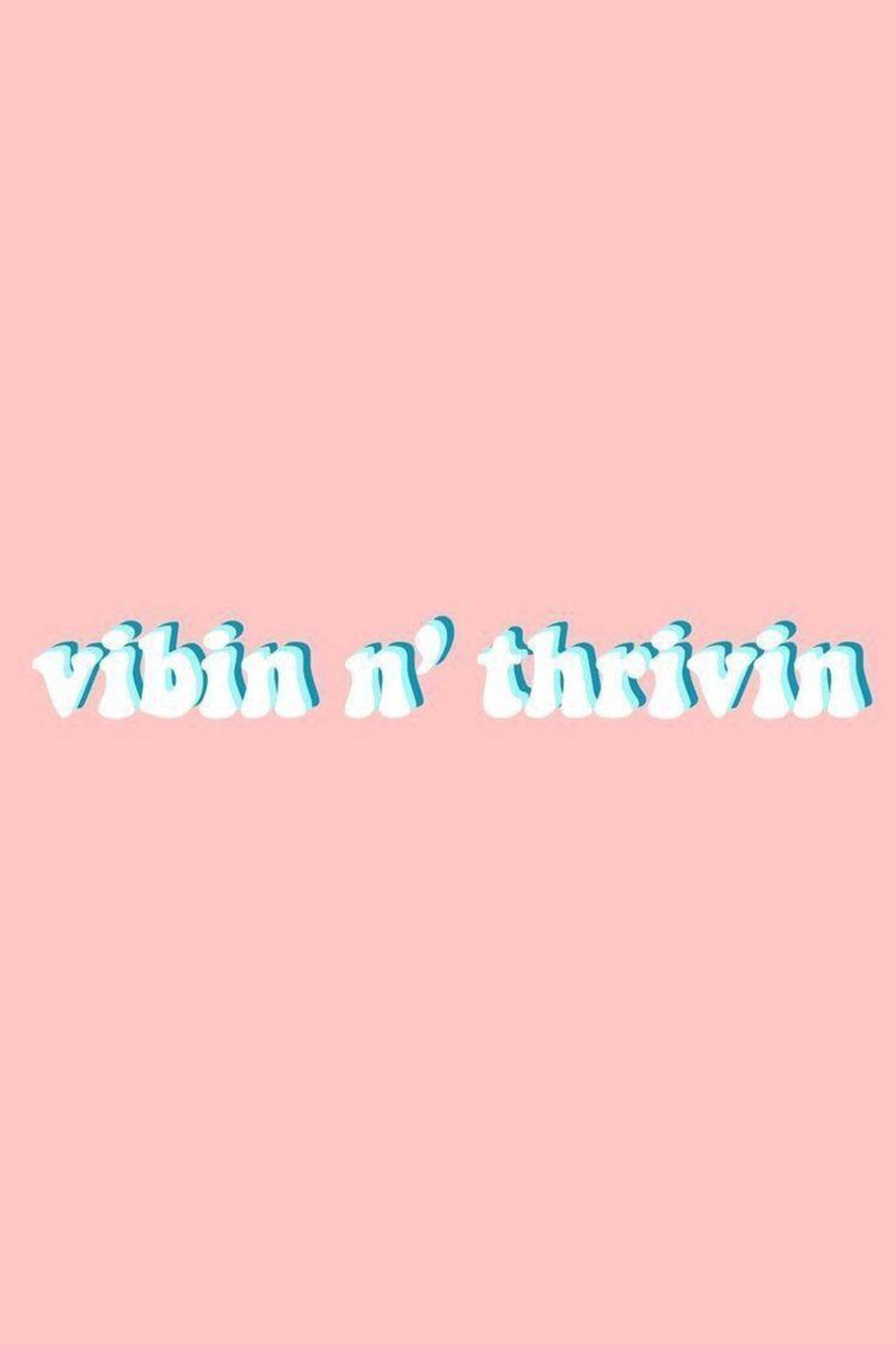 粉紅色背景，藍色氣泡文字寫住「vibin n' thrivin」