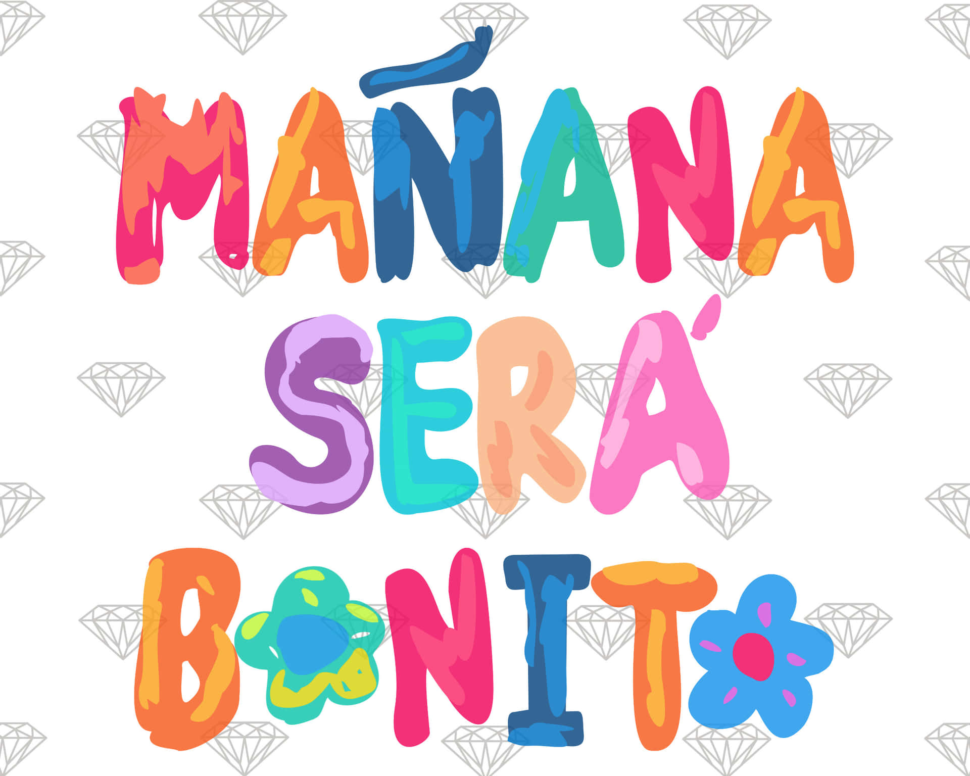  壁紙 — 色彩繽紛嘅字母拼出 'Mañana Será Bonito'，配上花朵點綴，背景係菱形圖案。