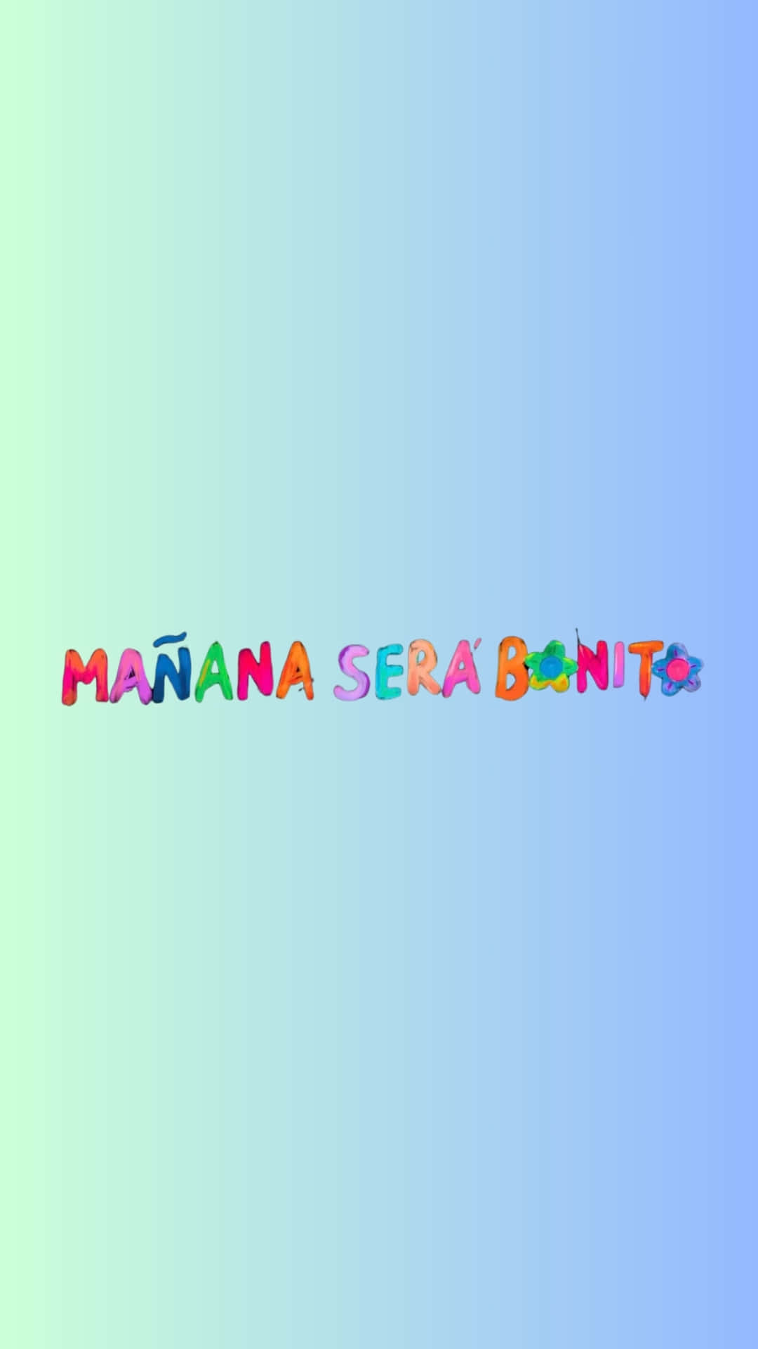  壁紙 — 色彩繽紛嘅文字 'MAÑANA SERÁ BONITO' 漂浮喺柔和漸變天空背景上。