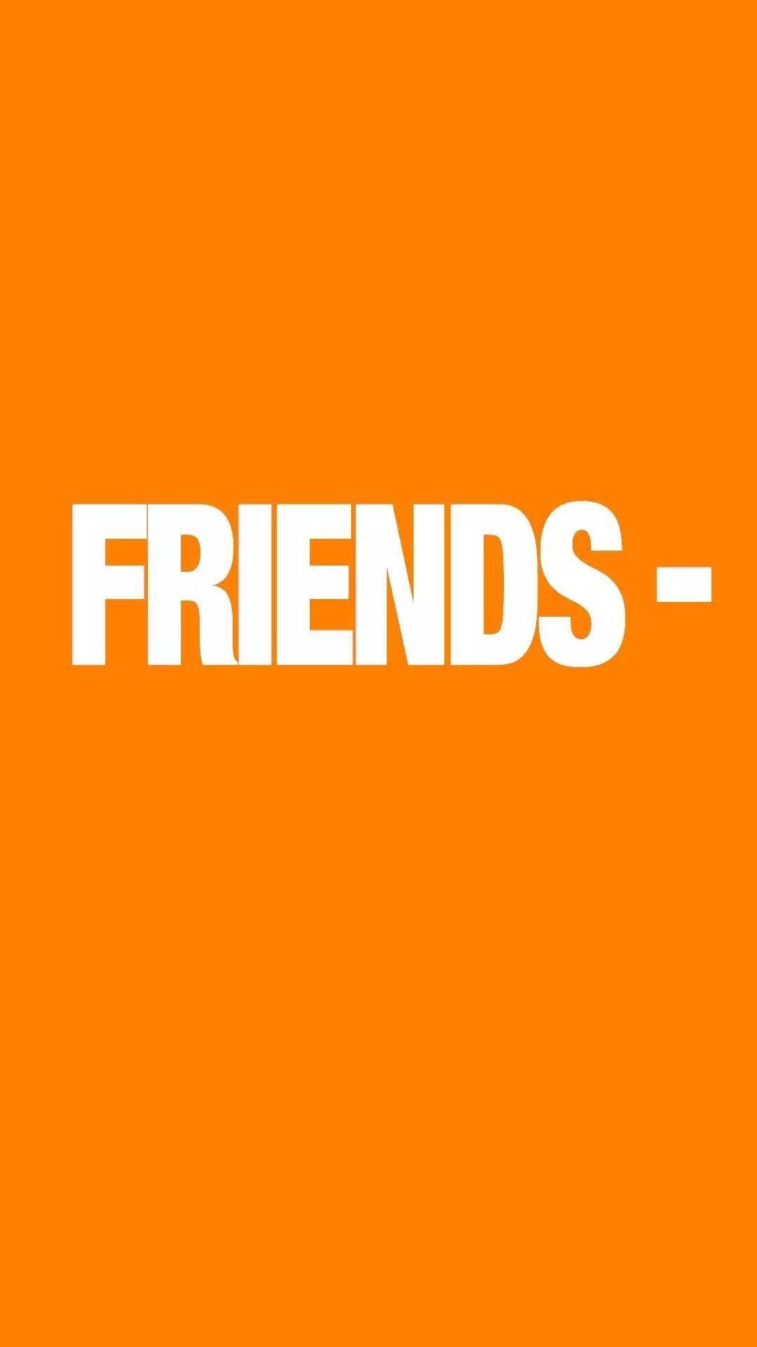 VLONE Friends 橙色背景 壁紙 — 粗體白色 'FRIENDS -' 文字居中於純色鮮豔橙色背景上。