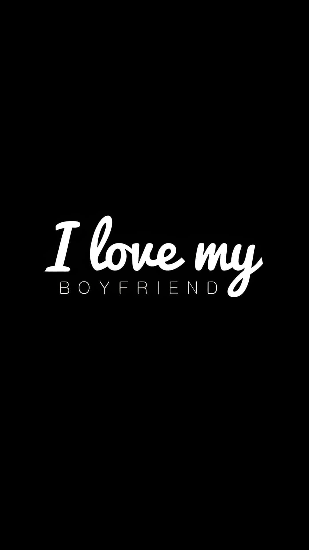  壁紙 — 白色草書文字在純黑色背景中央顯示「I love my BOYFRIEND」。