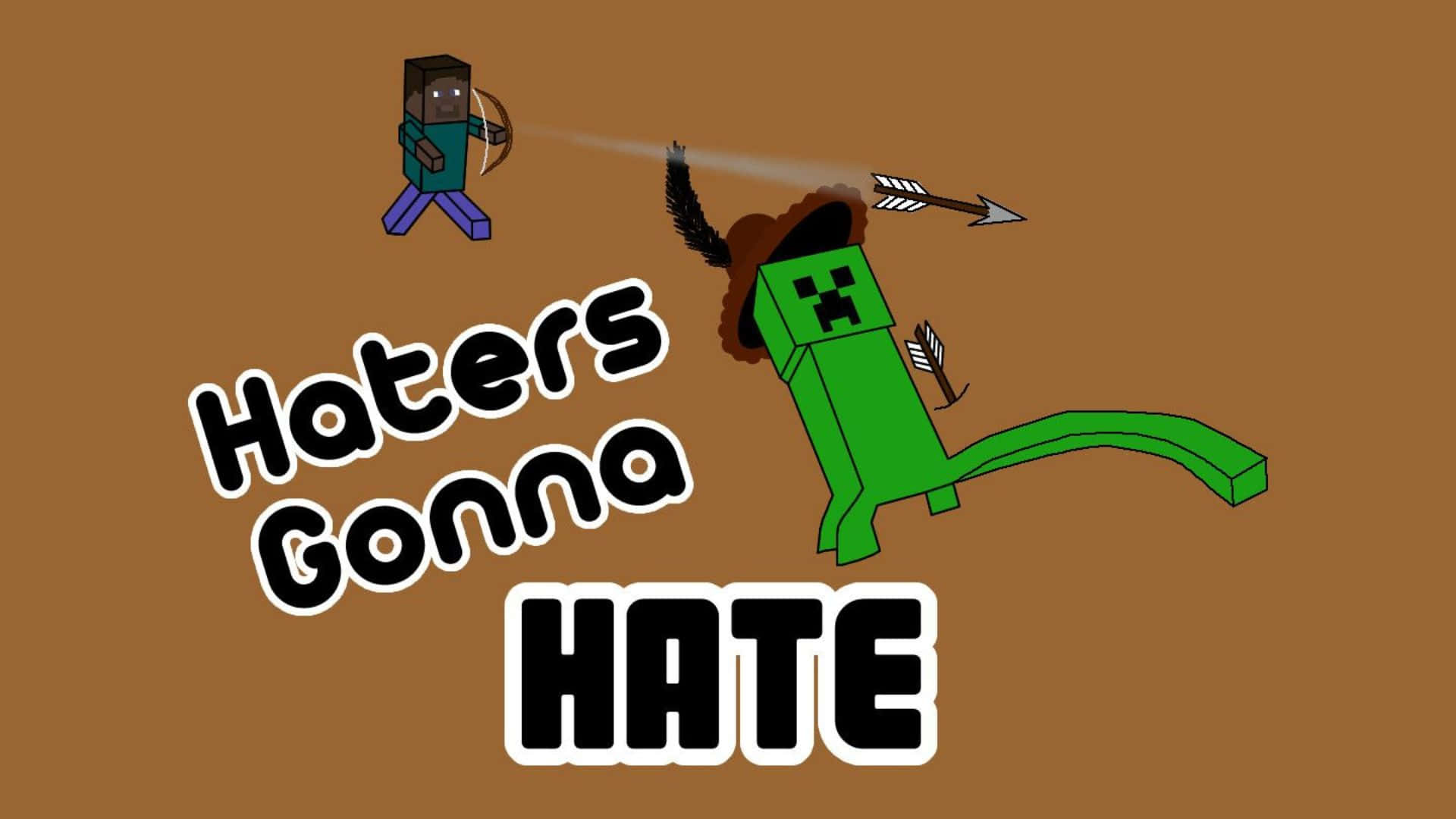  壁紙 — 一名Minecraft玩家向正在墜落的爬行者射箭，並以粗體字寫著「Haters Gonna HATE」。