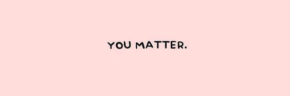 粉色背景，粗體黑色文字寫著 you matter