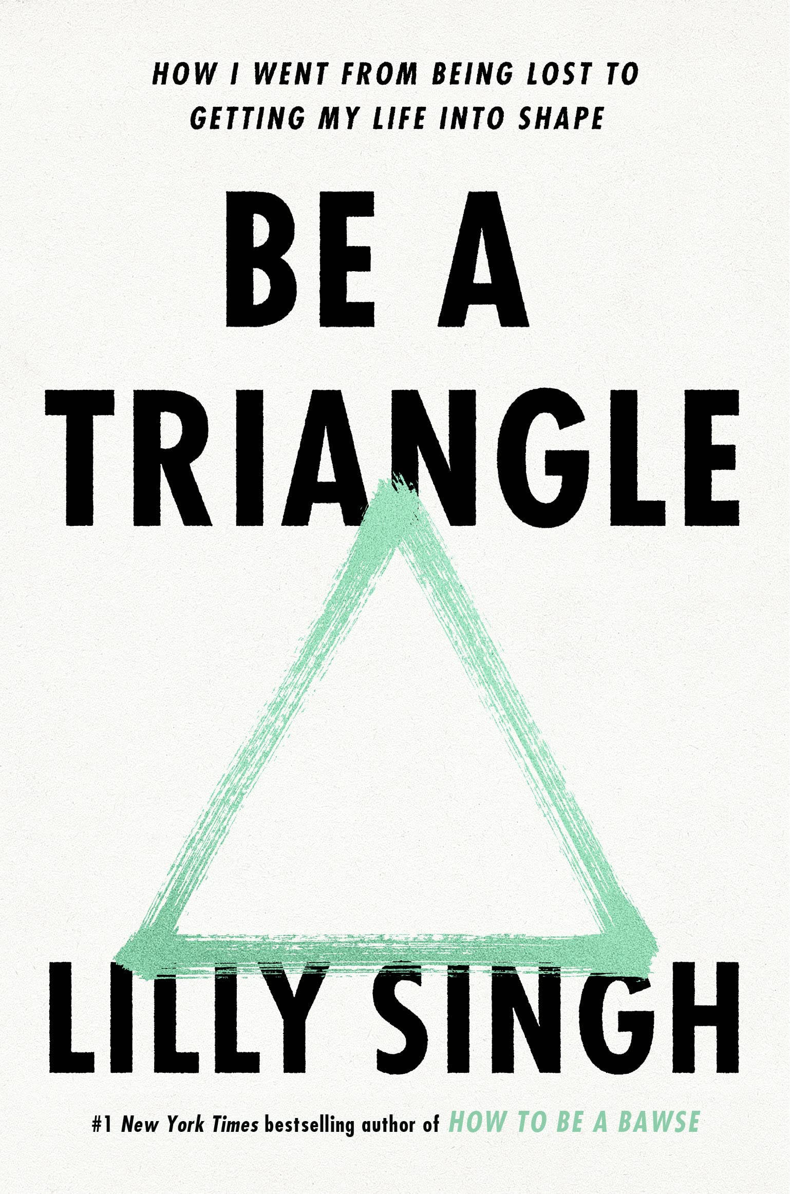 YouTuber Lilly Singh《Be A Triangle》書封 壁紙 — 在米白色背景上手繪的薄荷綠色三角形上，粗體黑色文字宣告「BE A TRIANGLE」。