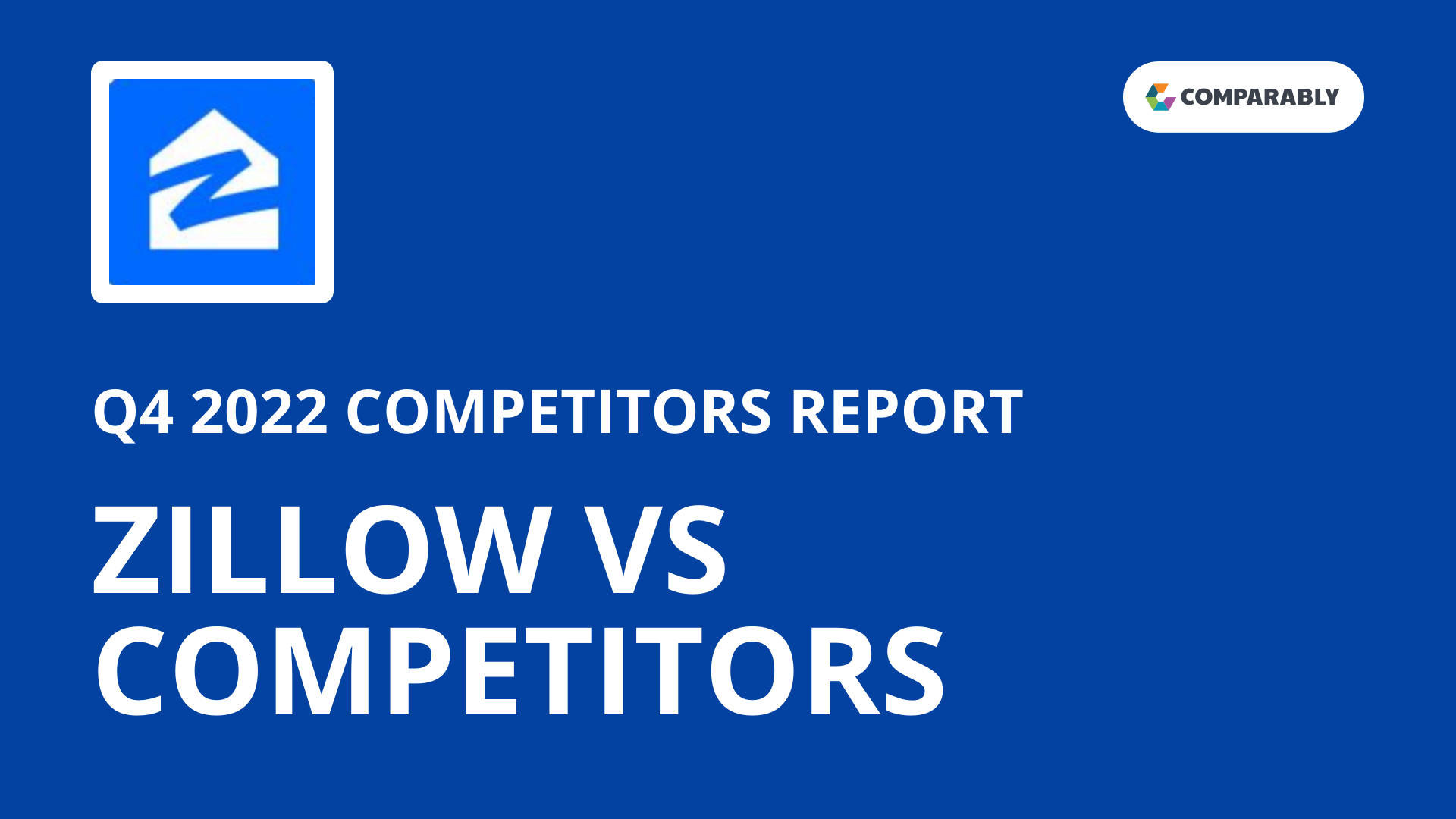 藍色背景，白色文字，以及 Zillow 和 Comparably 競爭對手報告的標誌。