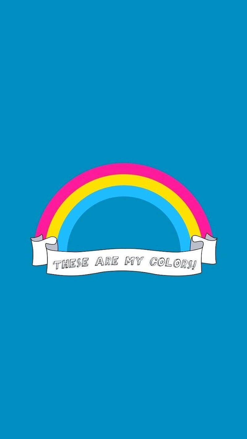 Pansexual Colors Rainbow 壁紙 — 一個充滿活力的卡通彩虹，帶有粉紅色、黃色和藍色的弧線，位於一個白色橫幅上方，橫幅上寫著THESE ARE MY COLORS!，背景為純青色。