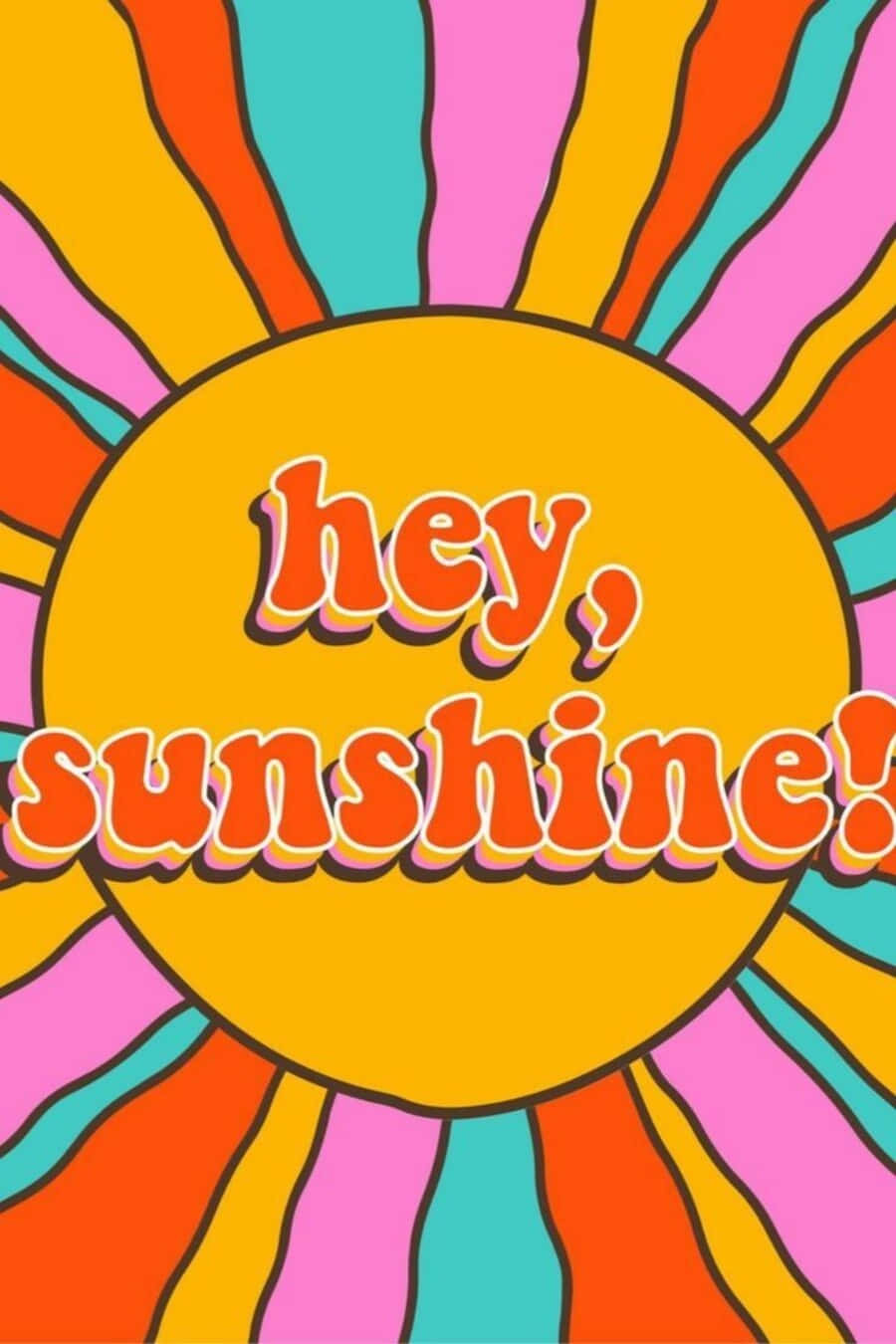 Psychedelic 70s Aesthetic 桌布 壁紙 — 一個充滿活力的復古太陽，帶有彩虹光線和粗體文字，以俏皮的橙色字母寫著 hey sunshine。
