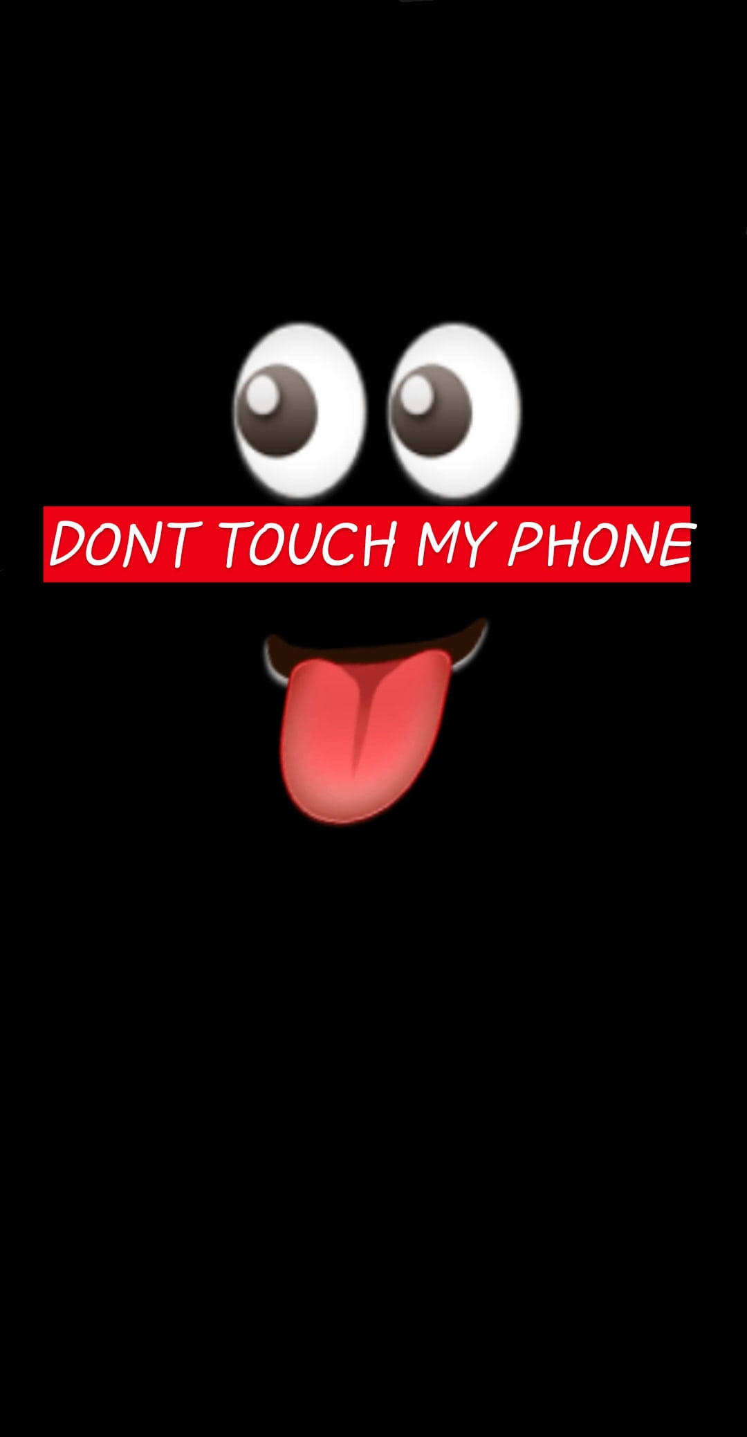 Black Emoji 桌布 壁紙 — 一個卡通臉孔，有大眼睛和伸出舌頭，在黑色背景上展示一個紅色橫幅，上面寫著「唔好掂我電話」。