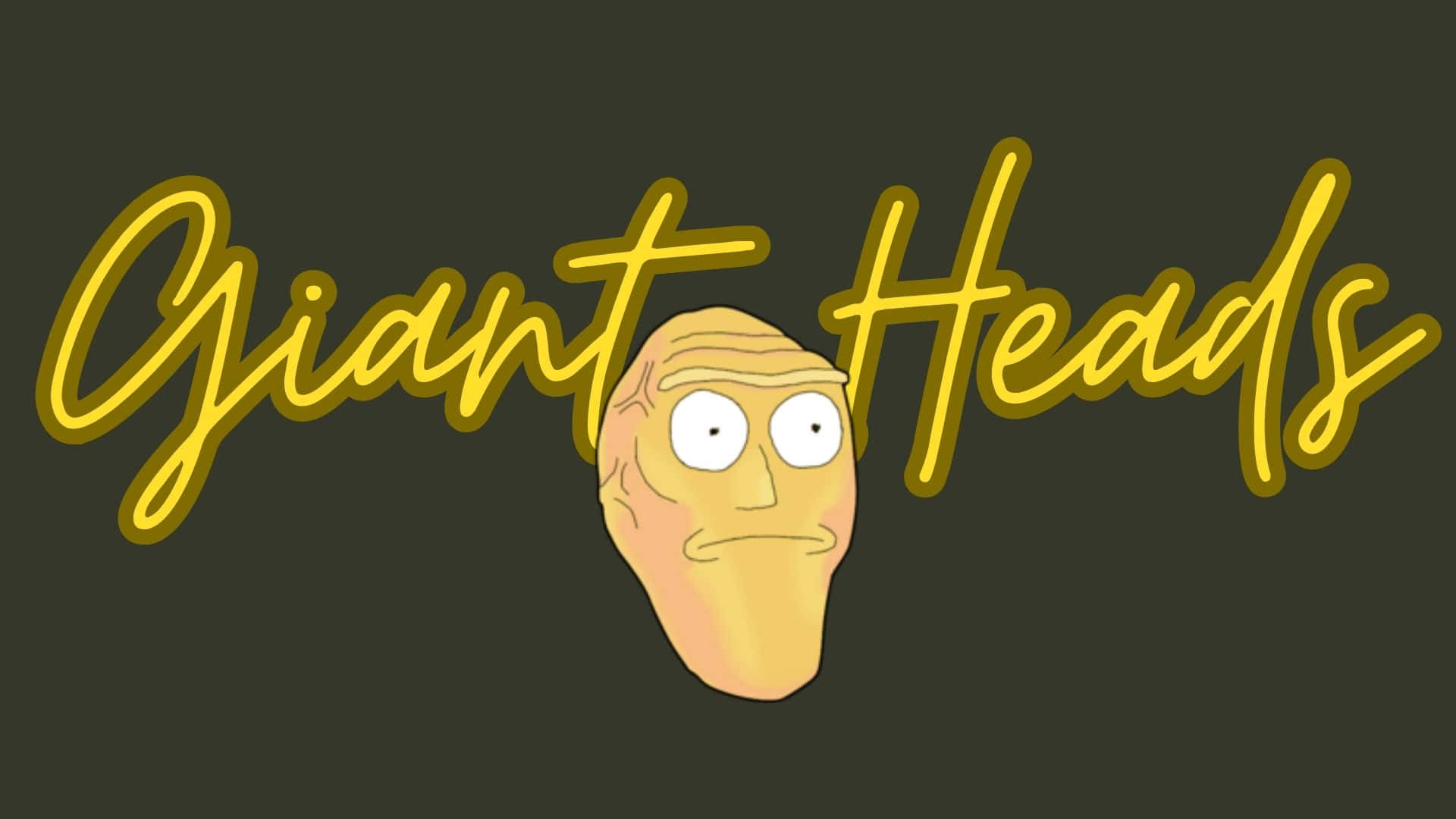 Giant Heads 桌布 壁紙 — 一個卡通薯仔頭，有大眼睛和皺眉，坐在深橄欖色背景上，下方有發光的黃色草書文字寫着「Giant Heads」。