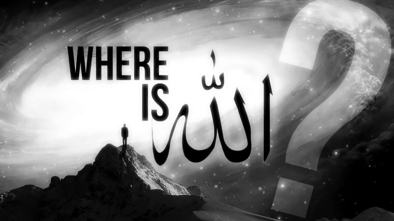 Allah 桌布 壁紙 — 一個孤獨的身影站在山頂，凝視著宇宙漩渦，上面寫著「真主在哪裡？」和一個巨大的問號。