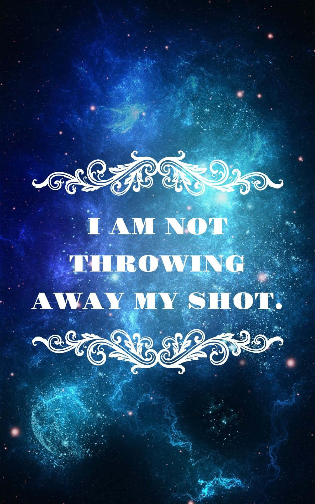 Hamilton 桌布 壁紙 — 一個宇宙藍色星雲背景，上面有粗體白色文字 'I AM NOT THROWING AWAY MY SHOT'，並以華麗的捲曲花紋框住。
