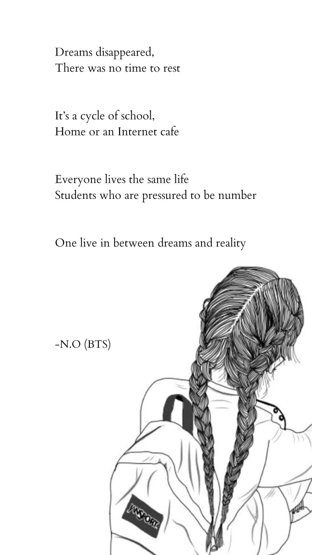 Bts Lyrics 桌布 壁紙 — 一個年輕人的黑白線條畫，辮子頭髮，揹著背包，從背後看，背景簡單，帶有詩意文字。