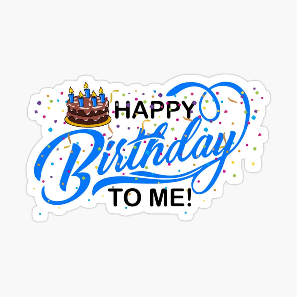 生日快樂俾自己 桌布 壁紙 — 一個愉快的生日貼紙，上面有朱古力蛋糕、藍色草書文字和彩色紙屑，背景為白色。