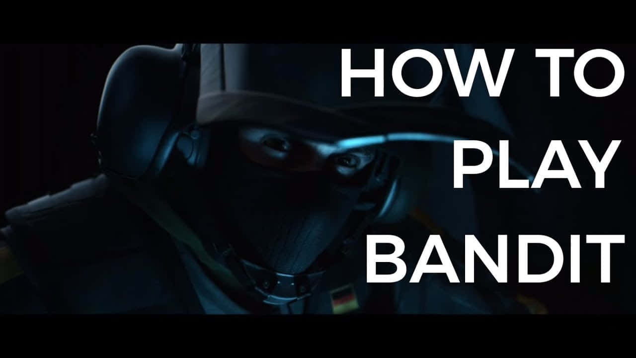 Rainbow Six Siege Bandit 桌布 壁紙 — 一個戴面具嘅土匪穿着戰術裝備，喺昏暗藍色燈光下強烈凝視，有粗體白色文字寫住 how to play bandit。