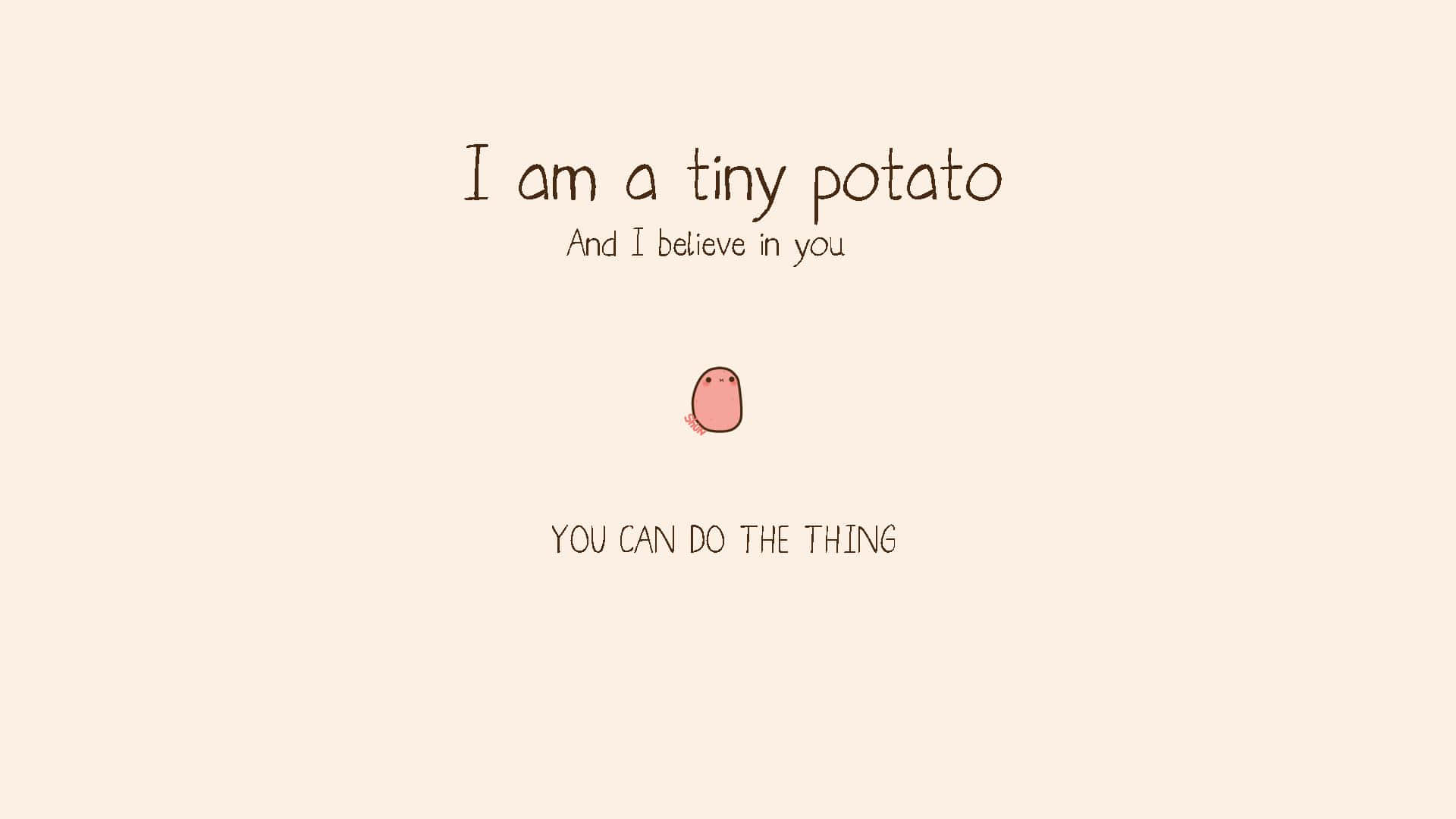 Potato 桌布 壁紙 — 一個極簡插圖，描繪一顆粉紅色小馬鈴薯，配上鼓勵文字，背景為柔和米色。