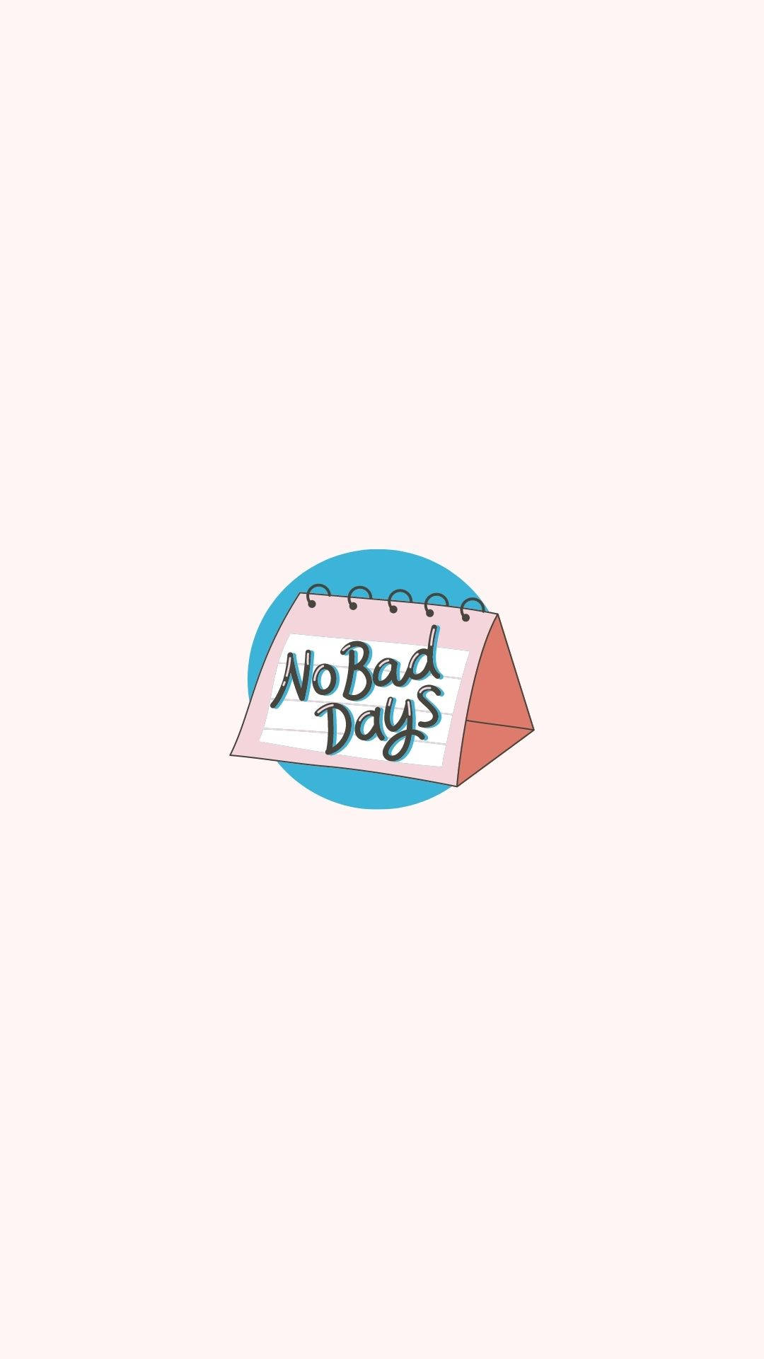 窩心語錄 桌布 壁紙 — 一個歡樂的插圖桌面日曆，上面寫著「No Bad Days」，背景是柔和的粉彩色。