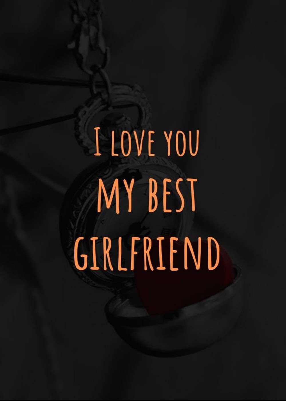 Girlfriend 桌布 壁紙 — 一個深色懷錶內有紅色心形，在黑色背景上顯示發光的橙色文字「I LOVE YOU MY BEST GIRLFRIEND」。