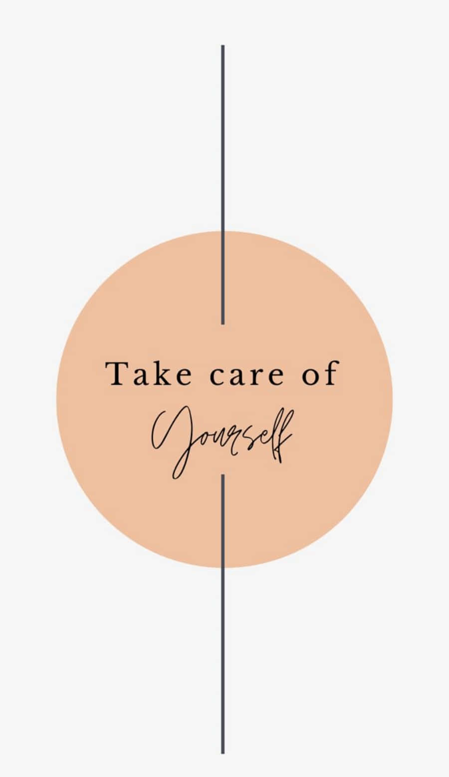 Self Care 桌布 壁紙 — 一個簡約的蜜桃色圓形，中央有「take care of yourself」文字，背景為淺灰色並帶有幼細垂直線條。