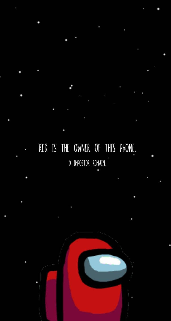 Among US 桌布 壁紙 — 一個紅色的Among Us船員漂浮在星空之中，文字宣告『紅色是這部電話的主人。0個冒名頂替者剩餘。』