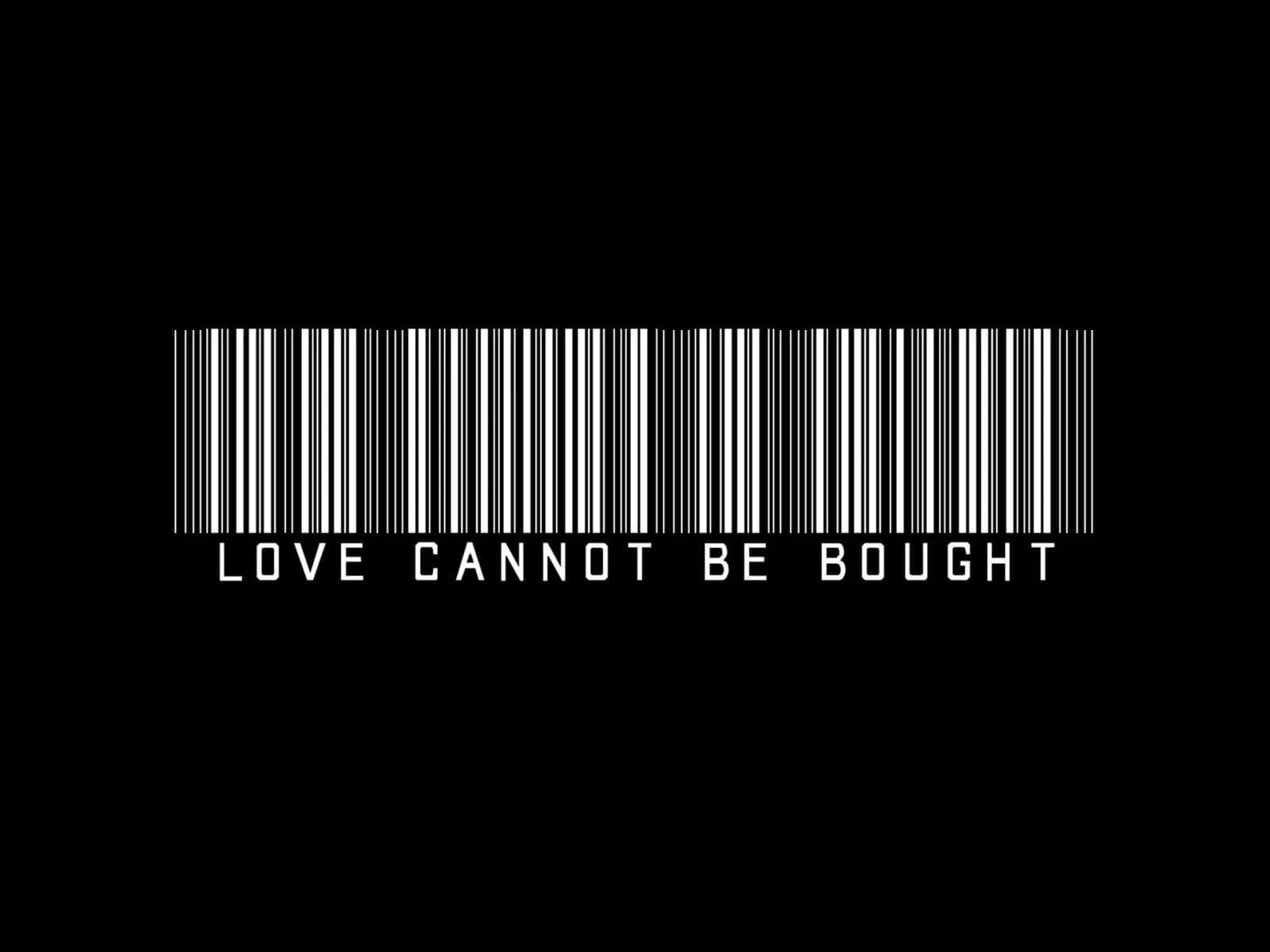 Twitter Header 桌布 壁紙 — 一個鮮明的白色條碼，中央帶有「LOVE CANNOT BE BOUGHT」文字，置於純黑色背景上。