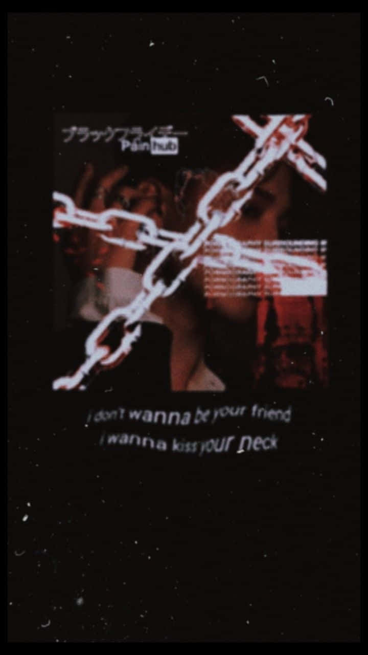 Aesthetic Grunge Phone 桌布 壁紙 — 一個黑暗的故障風格專輯封面，白色鏈條疊加在模糊的臉孔上，並有文字 'i don't wanna be your friend i wanna kiss your neck'。