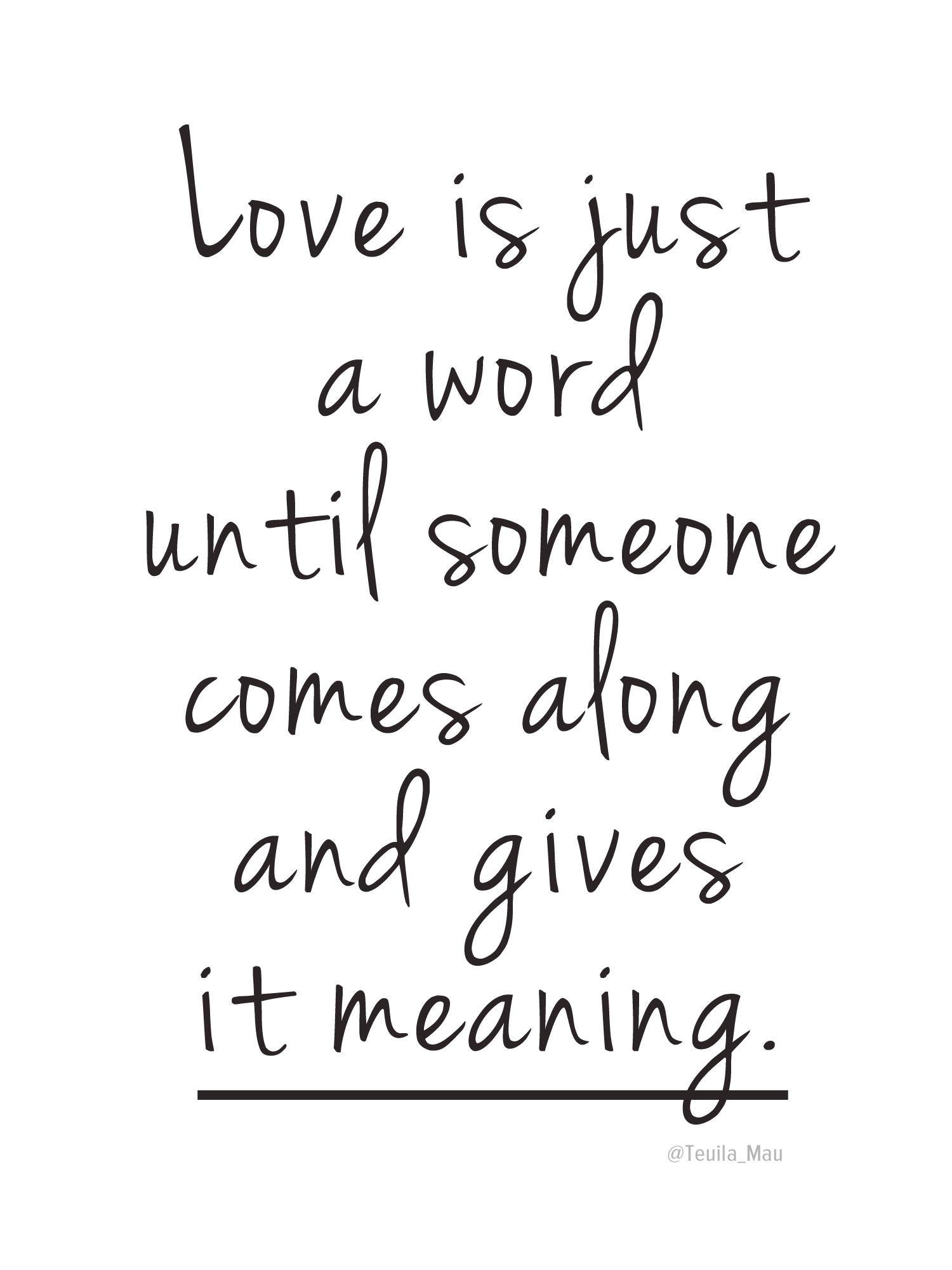 Love Quotes 桌布 壁紙 — 一句極簡黑色手寫語錄寫道：愛只是一個詞，直到有人出現並賦予它意義，在純白背景上。