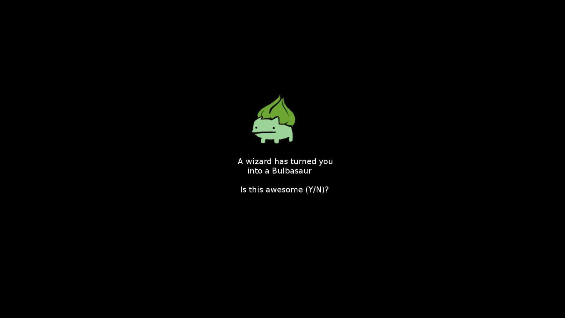 一場搞笑冒險：寶可夢搞笑擺姿！ 壁紙 — 一個綠色 Bulbasaur 卡通角色出現在黑色背景上，文字問是否變成它很厲害。