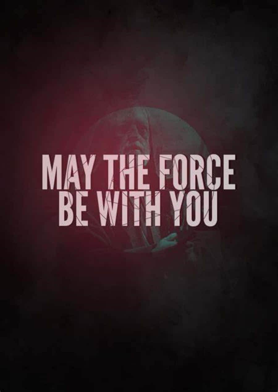 May The Force Be With You 桌布 壁紙 — 一張深色紋理海報，上面有粗體白色字樣 'MAY THE FORCE BE WITH YOU'，覆蓋在一個戴兜帽人物的模糊剪影上。