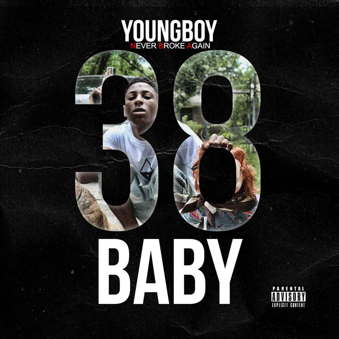 Never Broke Again 38 Baby 2016 壁紙 — 一張粗糙的專輯封面， featuring YoungBoy Never Broke Again，數字38鏤空揭示了他的臉和一個玩偶，背景是紋理黑色。