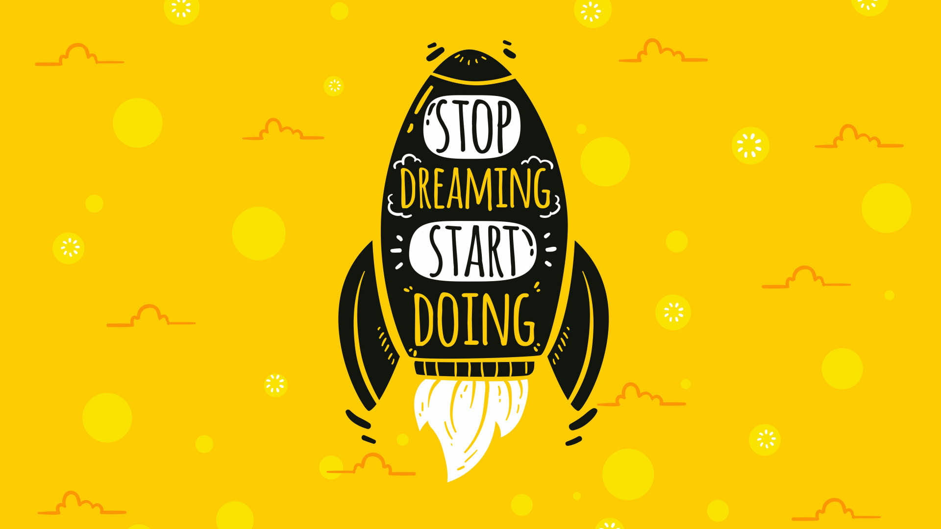 勵志語錄 桌布 壁紙 — 一枚大膽的黑色火箭，上面有「STOP DREAMING START DOING」字樣，在充滿活力的黃色背景上向上衝刺，背景有橙色雲朵和太陽光線圖案。