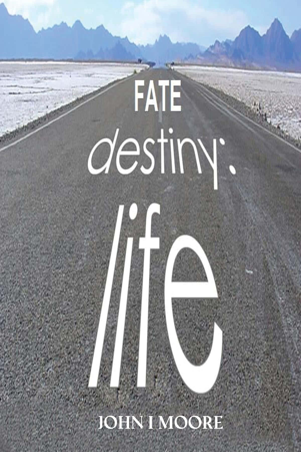 fate 桌布 壁紙 — 一條長直路向遠山延伸，上面覆蓋著白色文字「命運 命運 人生」。