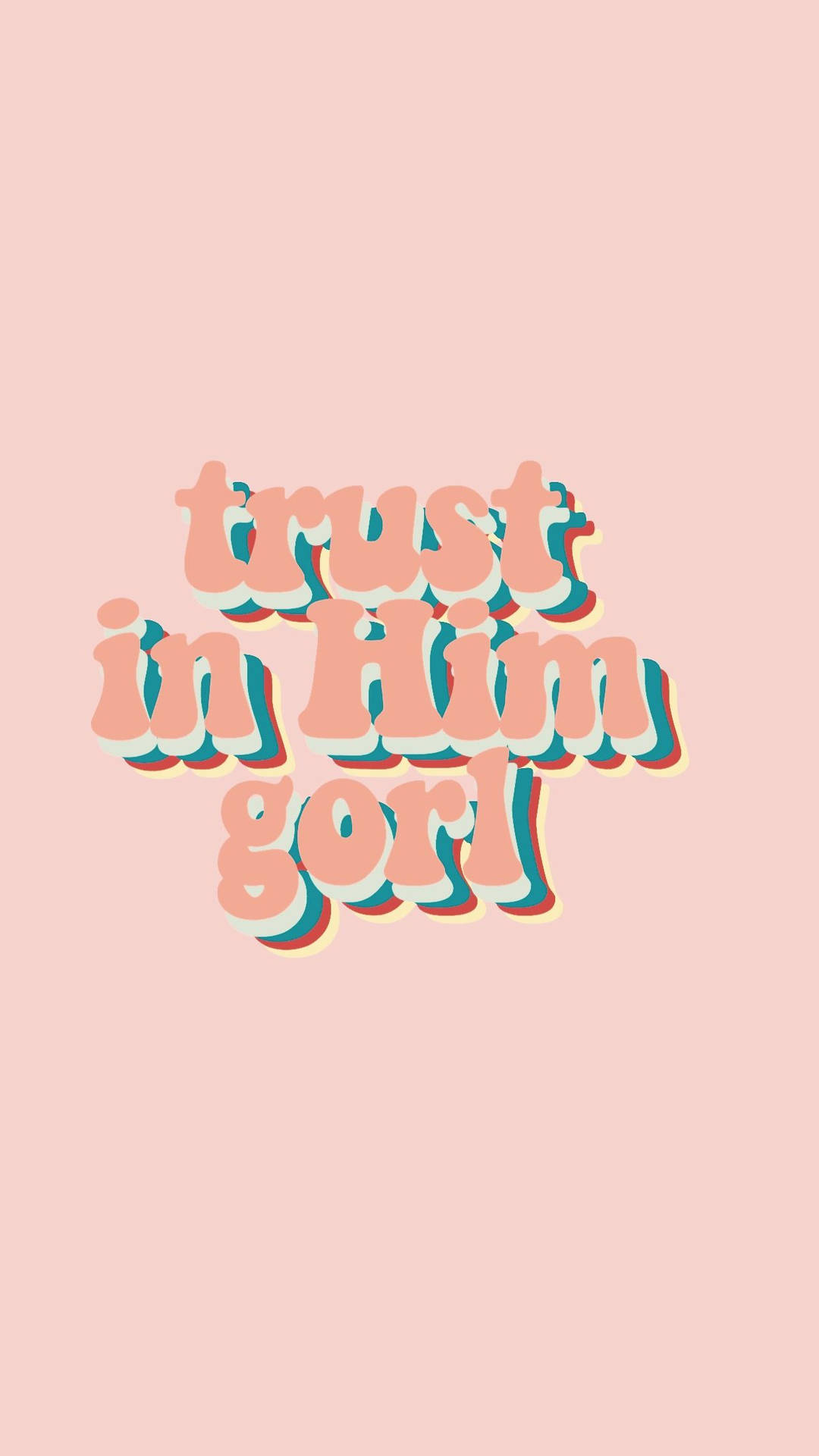 粉紅色背景，大膽復古文字寫著 trust in Him girl