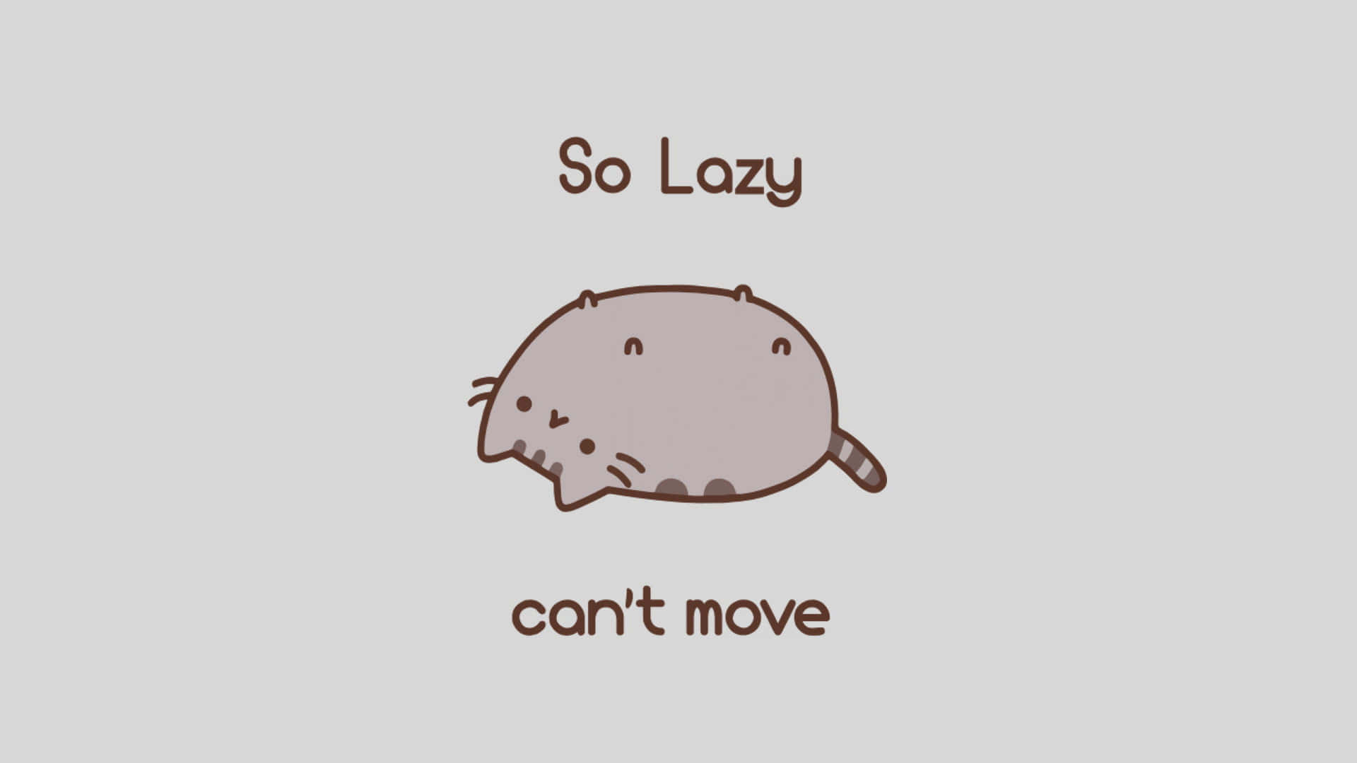 Cute Pusheen 桌布 壁紙 — 一隻卡通貓平躺在地上，上下有文字寫著「好懶」和「動不了」。