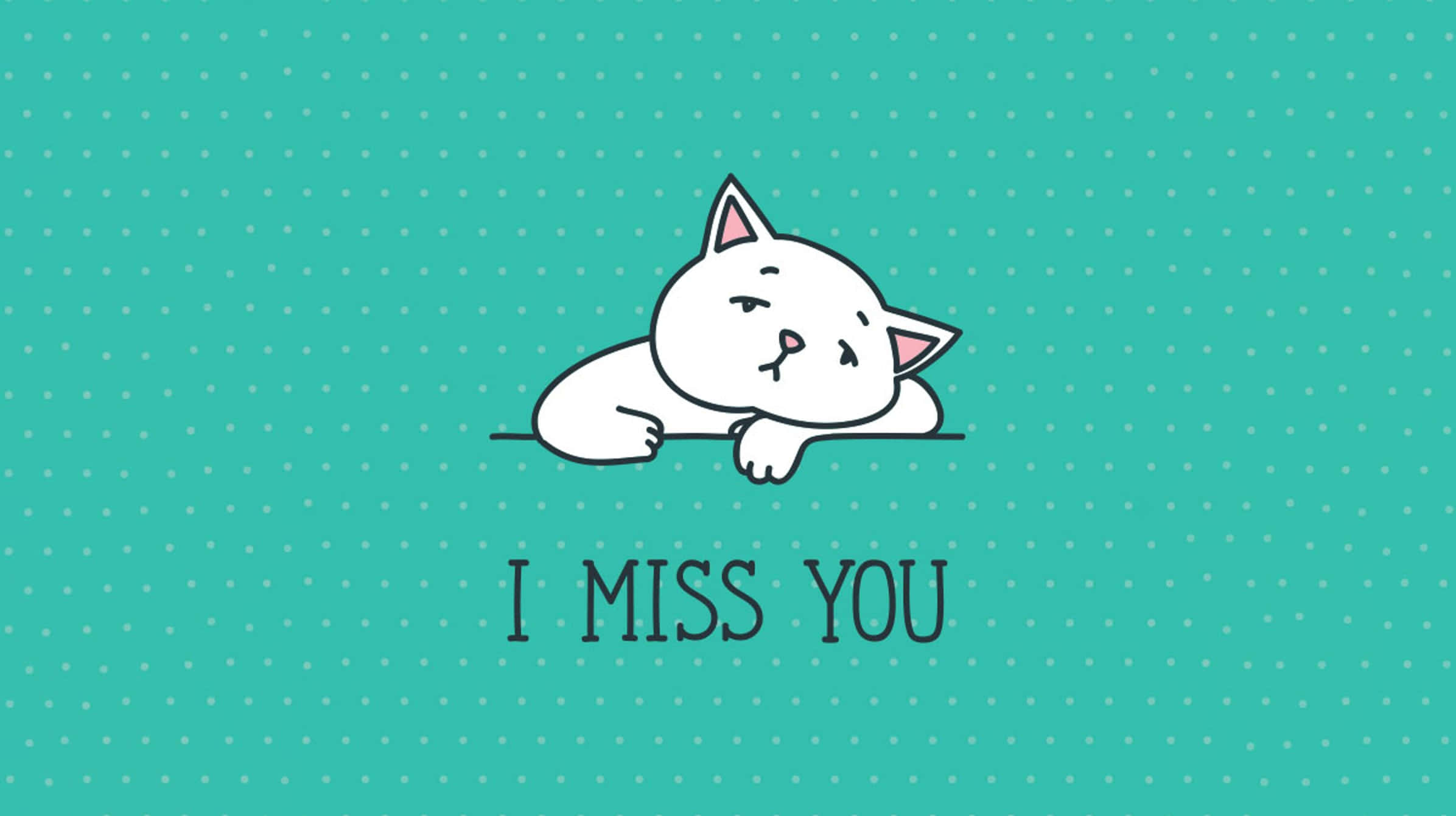 I Miss You 桌布 壁紙 — 一隻可愛的白色卡通貓咪，耳朵粉紅色，躺在青綠色圓點背景上，上面寫著 I MISS YOU。