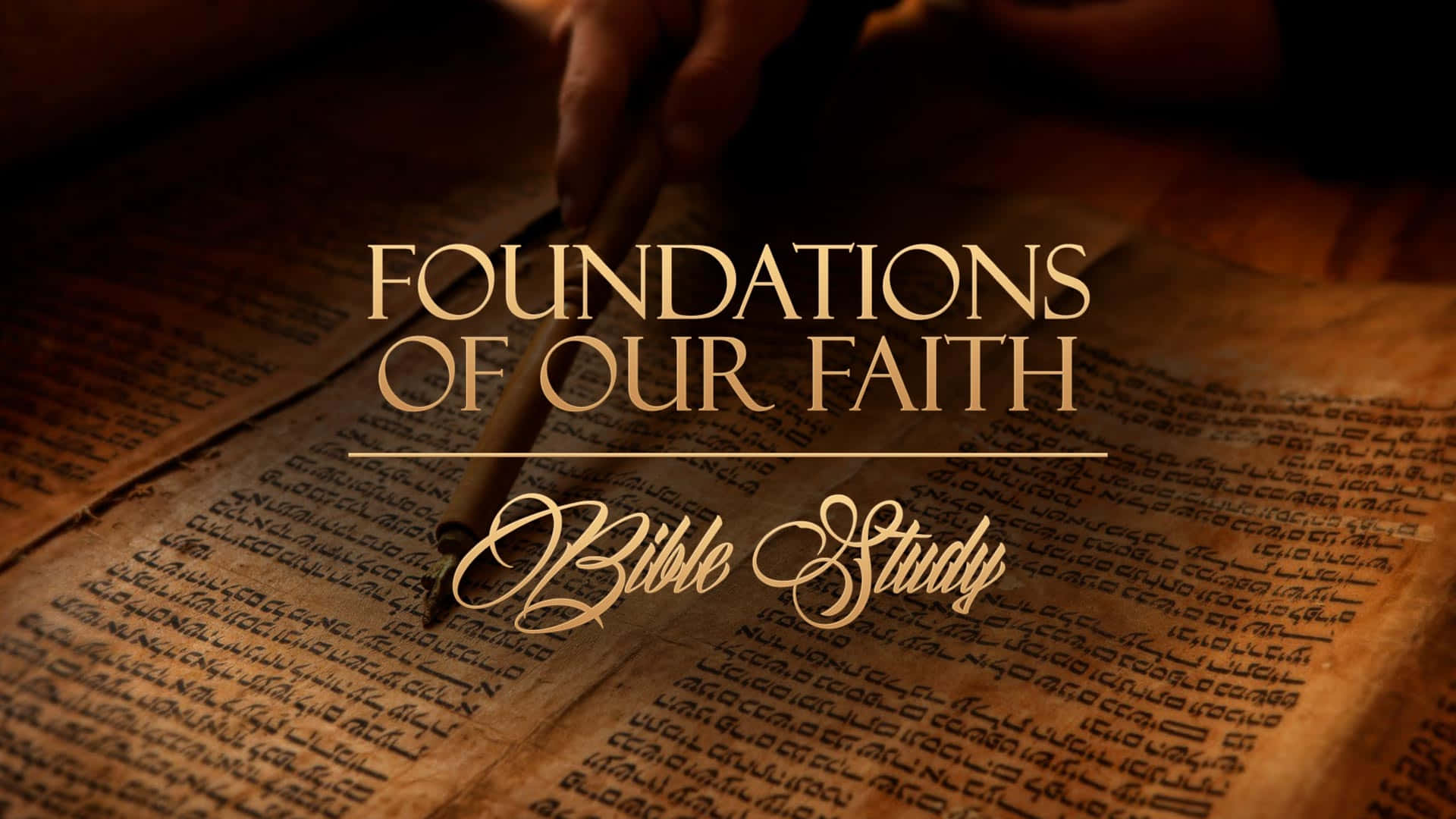 Bible Study 桌布 壁紙 — 一隻手在古老手稿上書寫，金色文字疊加顯示「Foundations of Our Faith Bible Study」。
