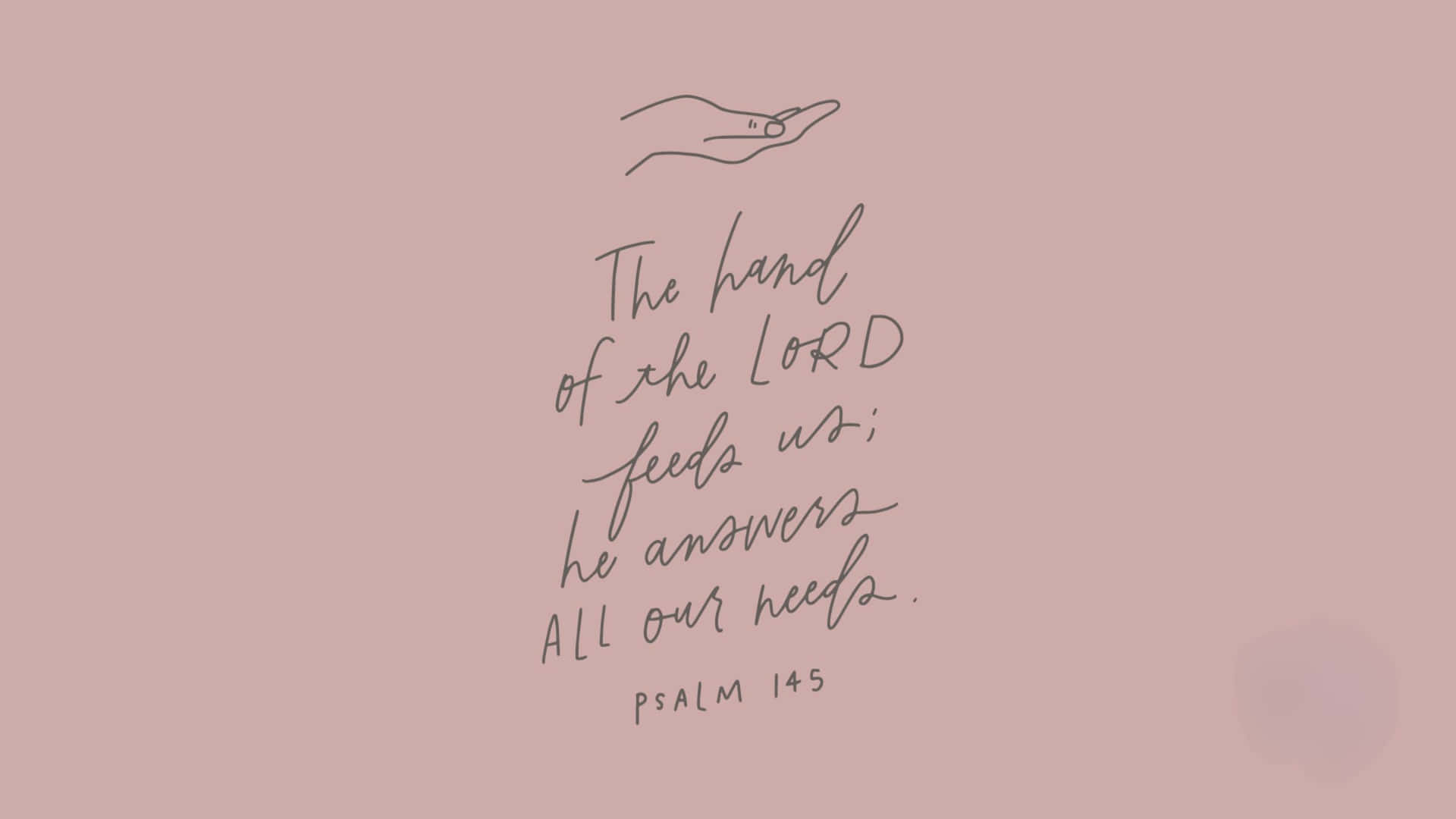 Bible Verse Desktop 桌布 壁紙 — 一隻手的極簡線條畫，位於引用詩篇145篇的優雅草書上方，背景為柔和的紫紅色。
