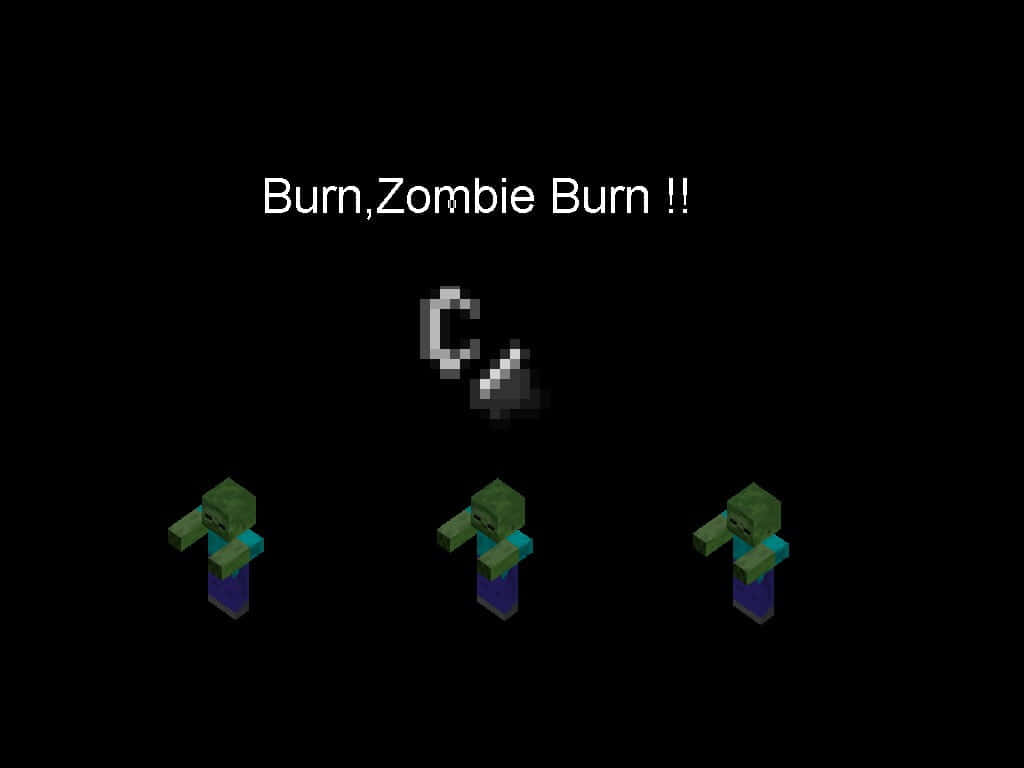 Minecraft Zombie 桌布 壁紙 — 三個像素化的Minecraft喪屍站在一把火焰劍下，劍上寫著Burn,Zombie Burn !!，背景為黑色。