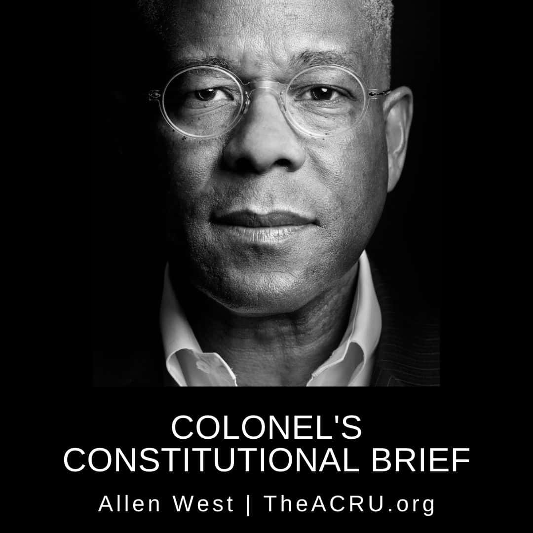 Allen West 的肖像，附有文字 Colonel's Constitutional Brief