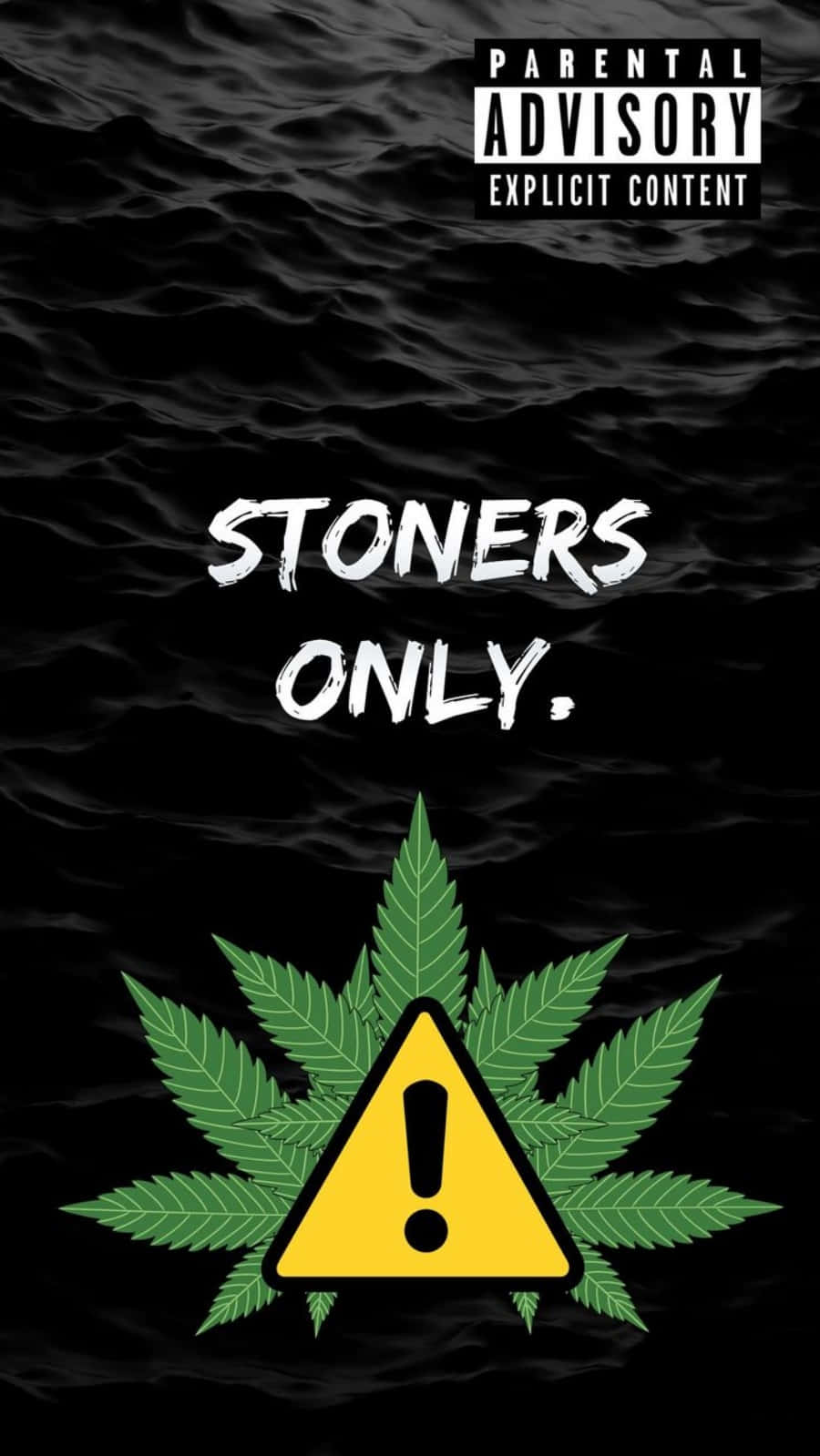 黑色水波紋背景，帶有「STONERS ONLY」文字和大麻葉警告標誌。