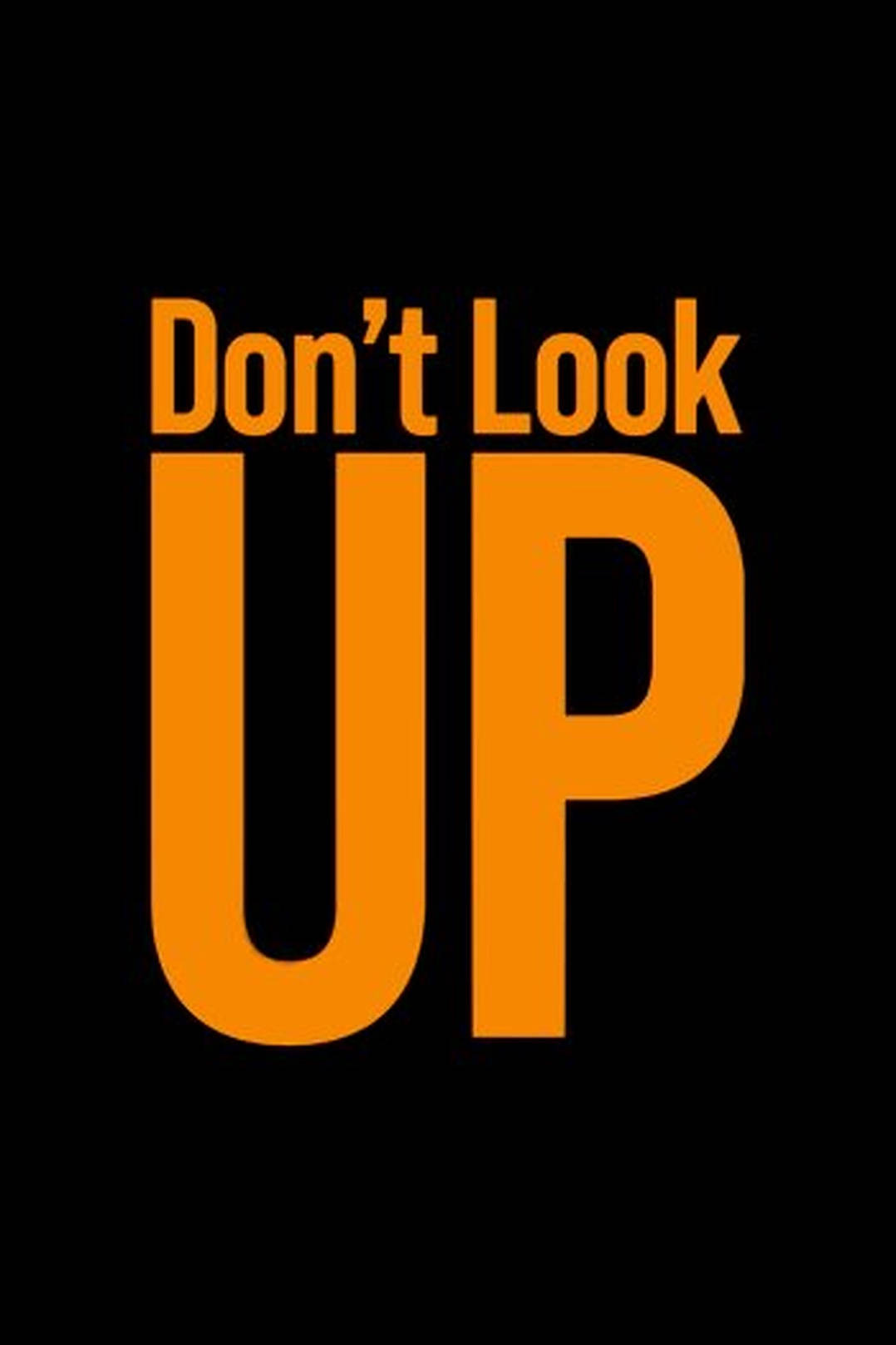 《不要抬头》橙色字樣 壁紙 — 粗體橙色文字在純黑色背景上寫著「Don't Look UP」。