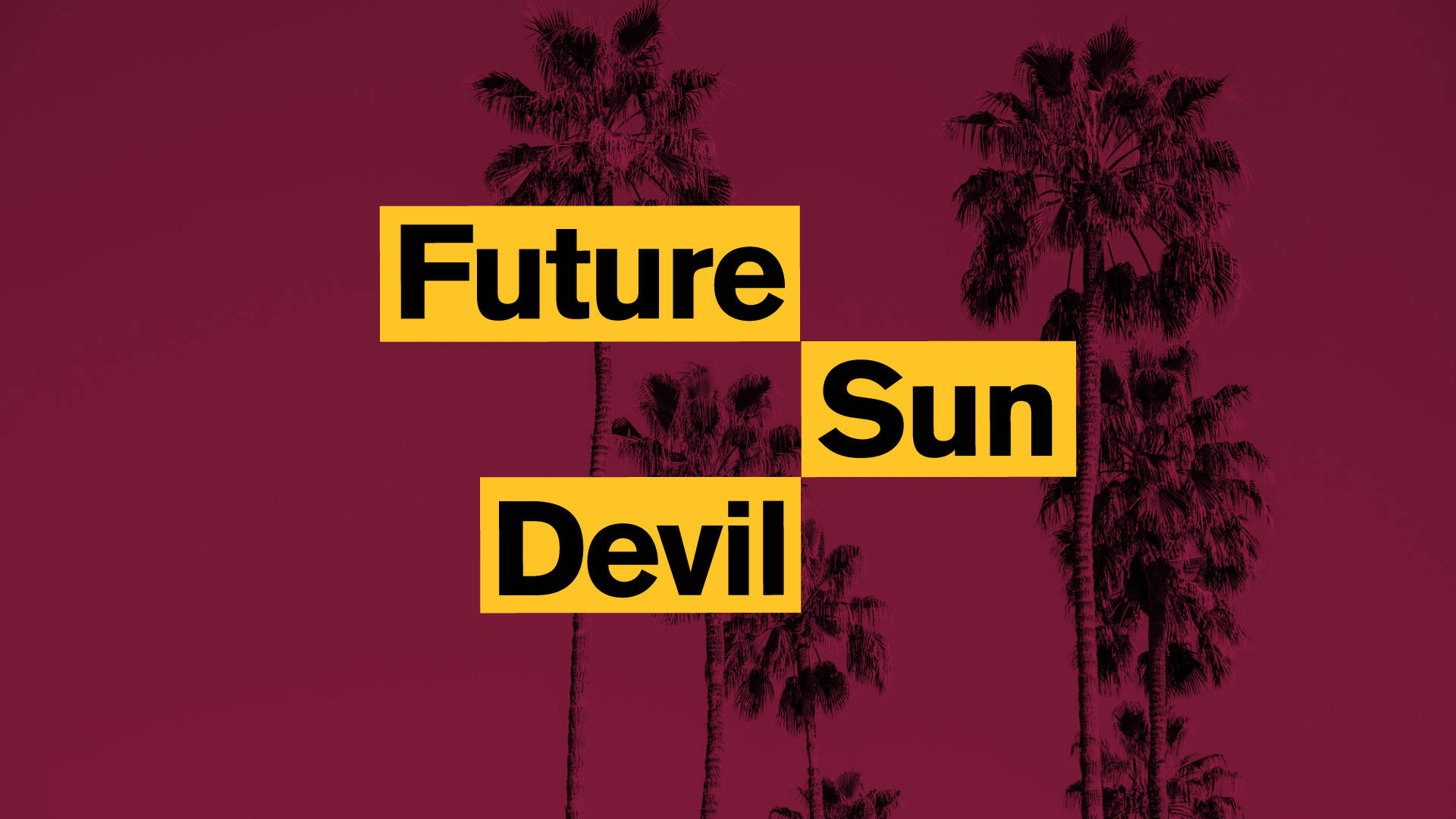 粗體黃色文字方塊 Future Sun Devil 疊在棕櫚樹剪影上，紫紅色背景。
