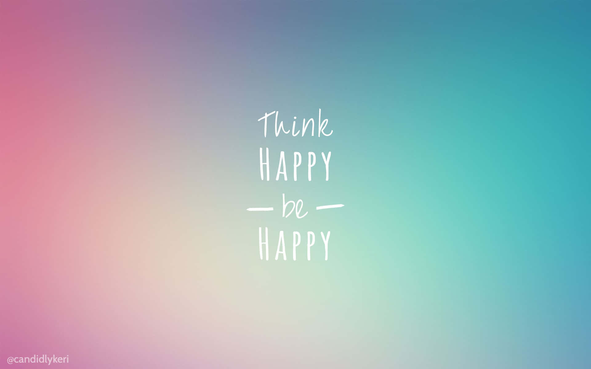勵志語句「Think HAPPY — be — HAPPY」印在柔和漸變背景上。