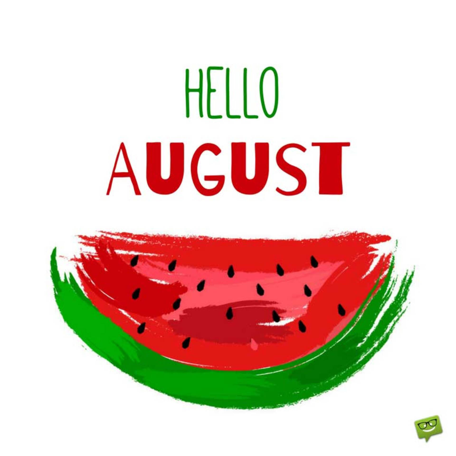 水彩西瓜片配上「Hello August」文字，慶祝夏天。