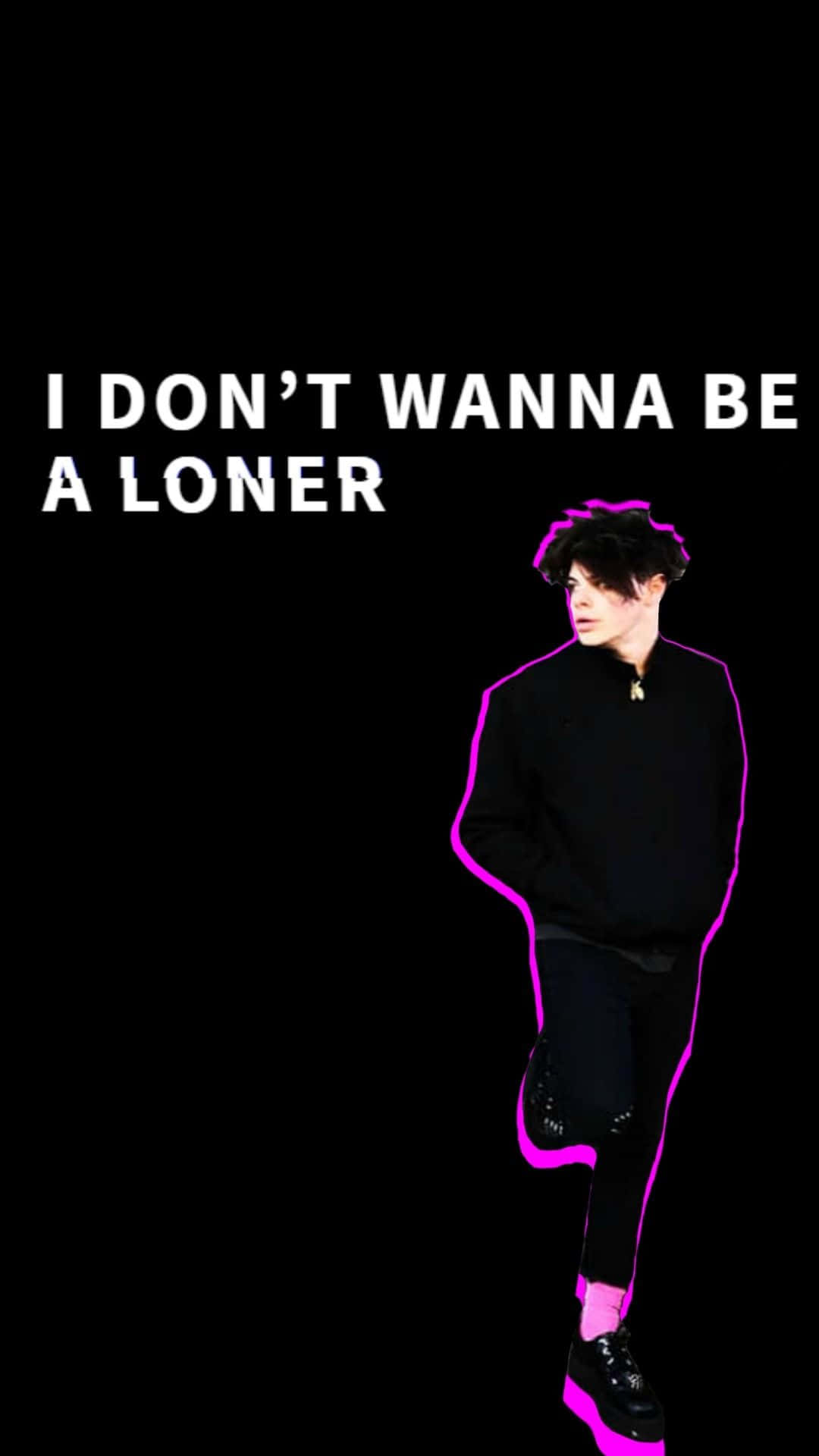 穿黑色衣服帶紫色發光輪廓的人，下方文字 I DON'T WANNA BE A LONER