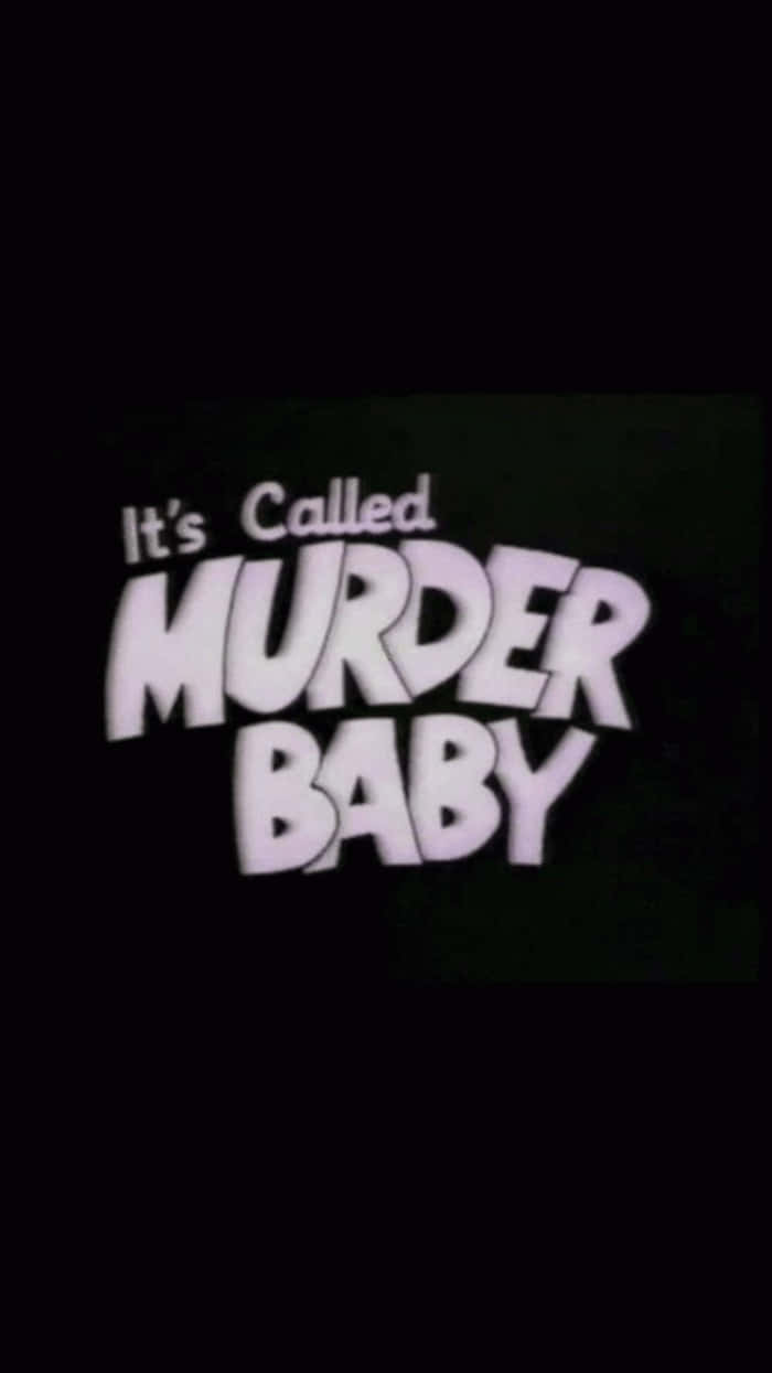 黑色背景上以粗體白色字母寫著「It's Called MURDER BABY」。