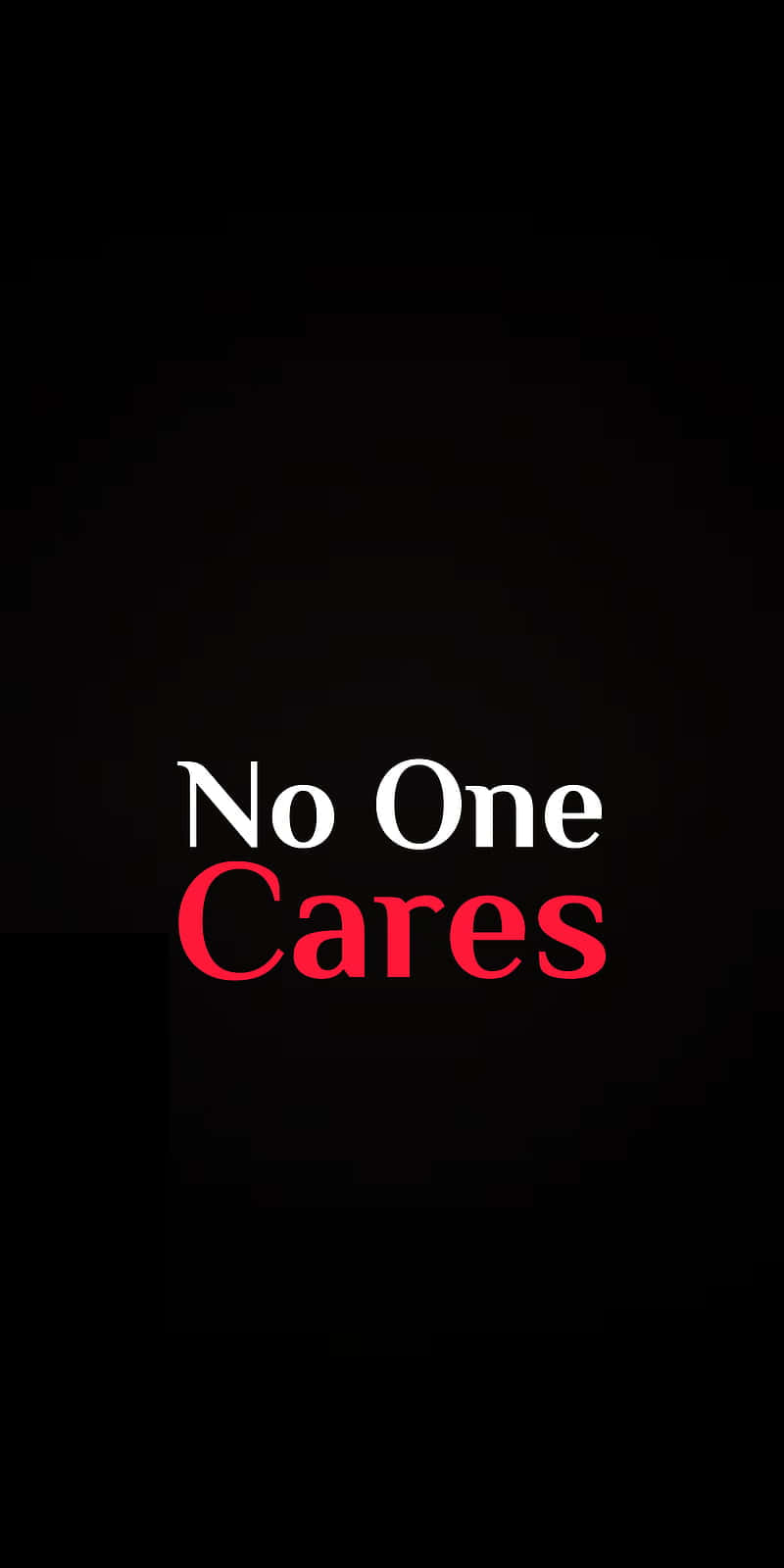 文字顯示為「No One Cares」，其中「No One」為白色，「Cares」為紅色，背景為黑色。