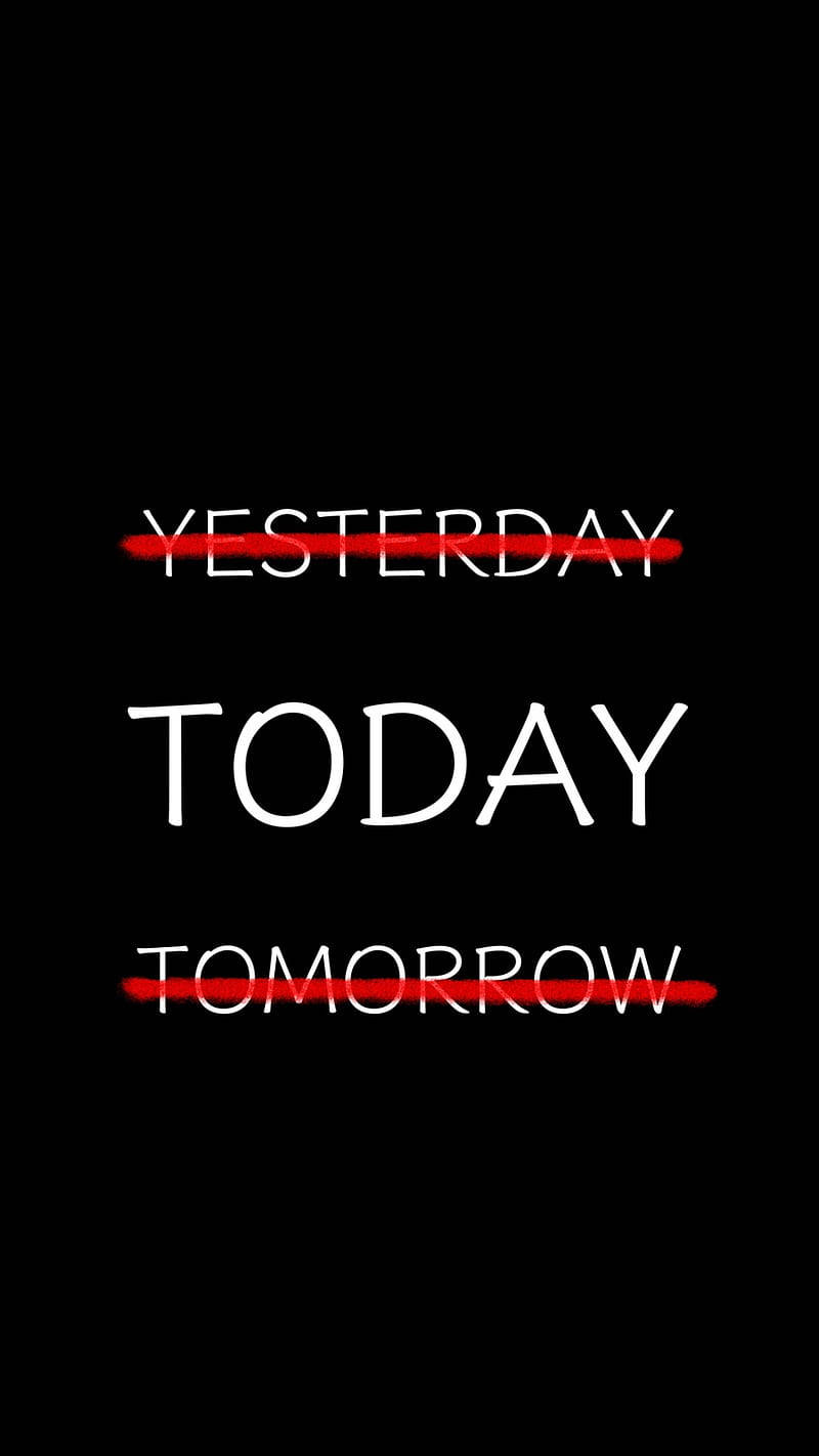 文字圖形顯示 yesterday today tomorrow，其中 yesterday 和 tomorrow 被劃掉。